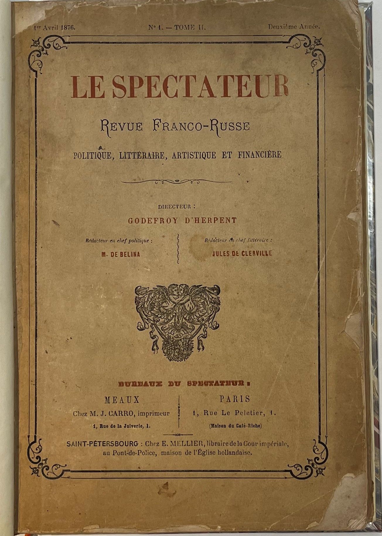 THE SPECTATOR
Theatrical, literary and artistic review
No. 1, December 2, 1875-No. 16, March 16, 1876. Paris, Editor in chief: Jules de Clerville, Secretary of the editorial staff: Louis de Gramont. Texts by Fernand Bourgeat, Hector de Callias, Jules de Clerville, Louis de Gramond, Godefroy d'Herpent, Édouard Moriac, P. de Trailles, Villiers de l'Isle-Adam. The n° 16, published without cover, is only dedicated to the alphabetical and analytical table of the articles contained in the 15 issues published. Complete collection. 16 numbers in 16 issues in 1 vol. in-12 bound (covers preserved). Handwritten notes by Vasseur (3 ff.). Joint : - 1 photo of Villiers de l'Isle-Adam ; - In the collection Félix Potin, photographs of : Philippe Gille, Victorien Sardou, Jeanne Granier, Blanche Pierson, L. François Dumaine. Becomes Le Spectateur revue franco-russe:
LE SPECTATEUR REVUE FRANCO-RUSSE
Political, literary, artistic and financial
N° 1, April 1, 1876-N° 3, June 1, 1876. Meaux, Paris, St. Petersburg, Director: Godefroy d'Herpent, Political editor: M. de Belina, Literary editor: Jules de Clerville, Texts by M. de Belina, Fernand Bourgeat, Louis Boussenard, Jules de Clerville, Emmanuel Glaser, Louis de Gramond, Godefroy d'Herpent, Maxime Rude, Jacques de Talber, Ulric de Viel-Castel, Villiers de l'Isle-Adam, Victor Wilder 3 numbers in 3 issues in 1 vol. big in-8 bound (cover of the n° 1 kept). Handwritten notes of Vasseur (1 f.). Joint : - The n° of Hommes d'aujourd'hui dedicated to Villiers de L'Isle-Adam, text by Verlaine ; - 1 photo of a portrait of Villiers de L'Isle-Adam on his deathbed. The present copy is not very fresh and has some ink stains and numerous handwritten notes in the margins of the text of "L'Inconnu", mentioning variants with the text of the Contes cruels published in 1883. According to Joseph Bollery, there would have been a 3rd series in an intermediate format having had only one number, bearing the date of December 30, 1876. These two bound volumes are under a common slipcase.