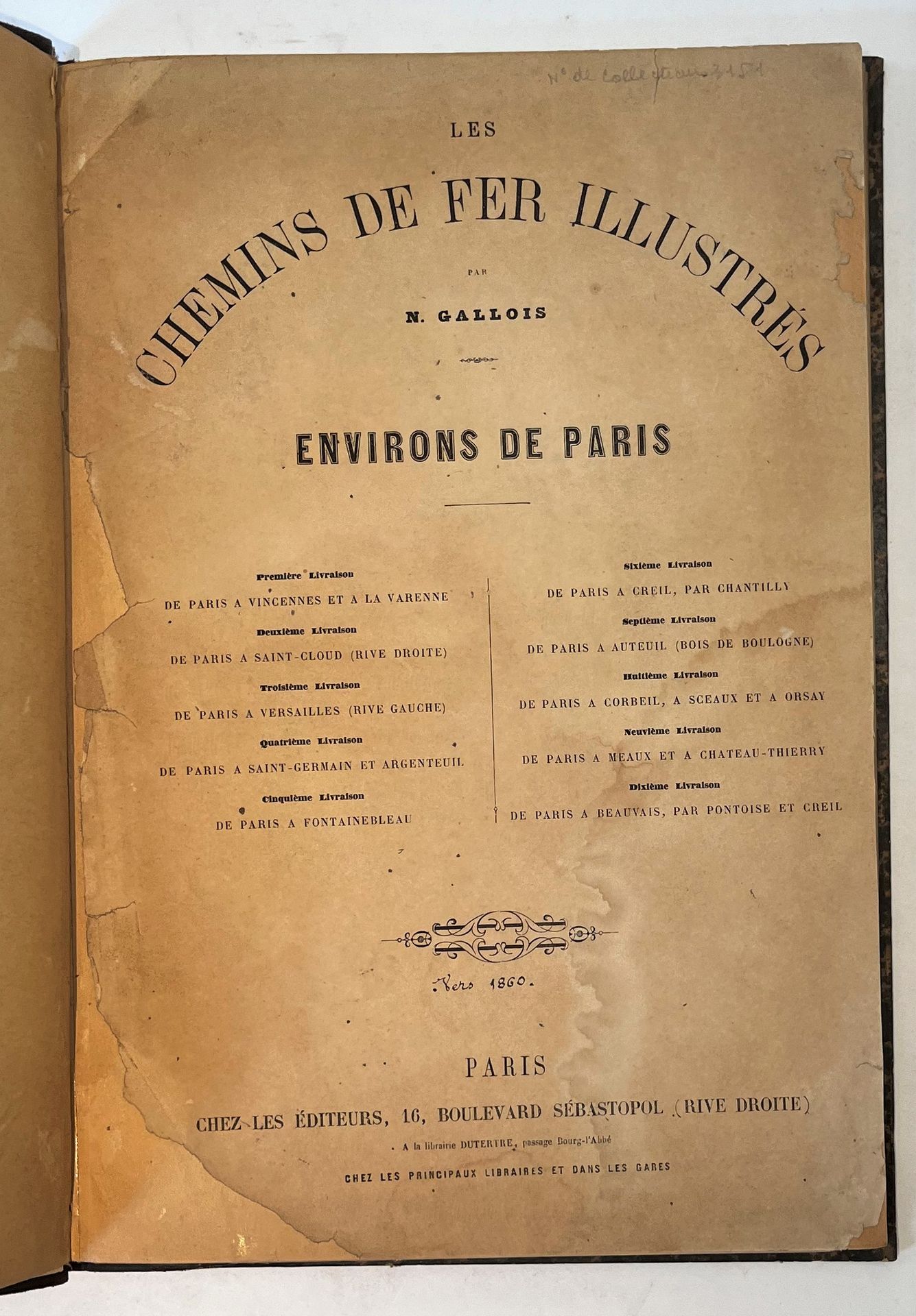 LES CHEMINS DE FER ILLUSTRÉS
Par N. Gallois
N° 1-10, [1863]. Paris, Chez les Éditeurs, À la Librairie Dutertre. Première livraison : de Paris à Vincennes et la Varenne ; Deuxième livraison : De Paris à Saint-Cloud (rive droite) ; Troisième livraison : De Paris à Versailles (rive gauche) ; Quatrième livraison : De Paris à Saint-Germain et Argenteuil ; Cinquième livraison : De Paris à Fontainebleau ; Sixième livraison : De Paris à Creil par Chantilly ; Septième livraison : De Paris à Auteuil (Bois de Boulogne) ; Huitième livraison : De Paris à Corbeil, à Sceaux et à Orsay ; Neuvième livraison : De Paris à Meaux et à Château-Thierry ; Dixième livraison : De Paris à Beauvais, par Pontoise et Creil. 1 vol. in-4 relié. Joint : 4 coupures de presse + 1 L.A.S. (1854) à en-tête de la Maison du Prince Jérôme Napoléon (Service du Général) + 5 documents concernant les chemins de fer.