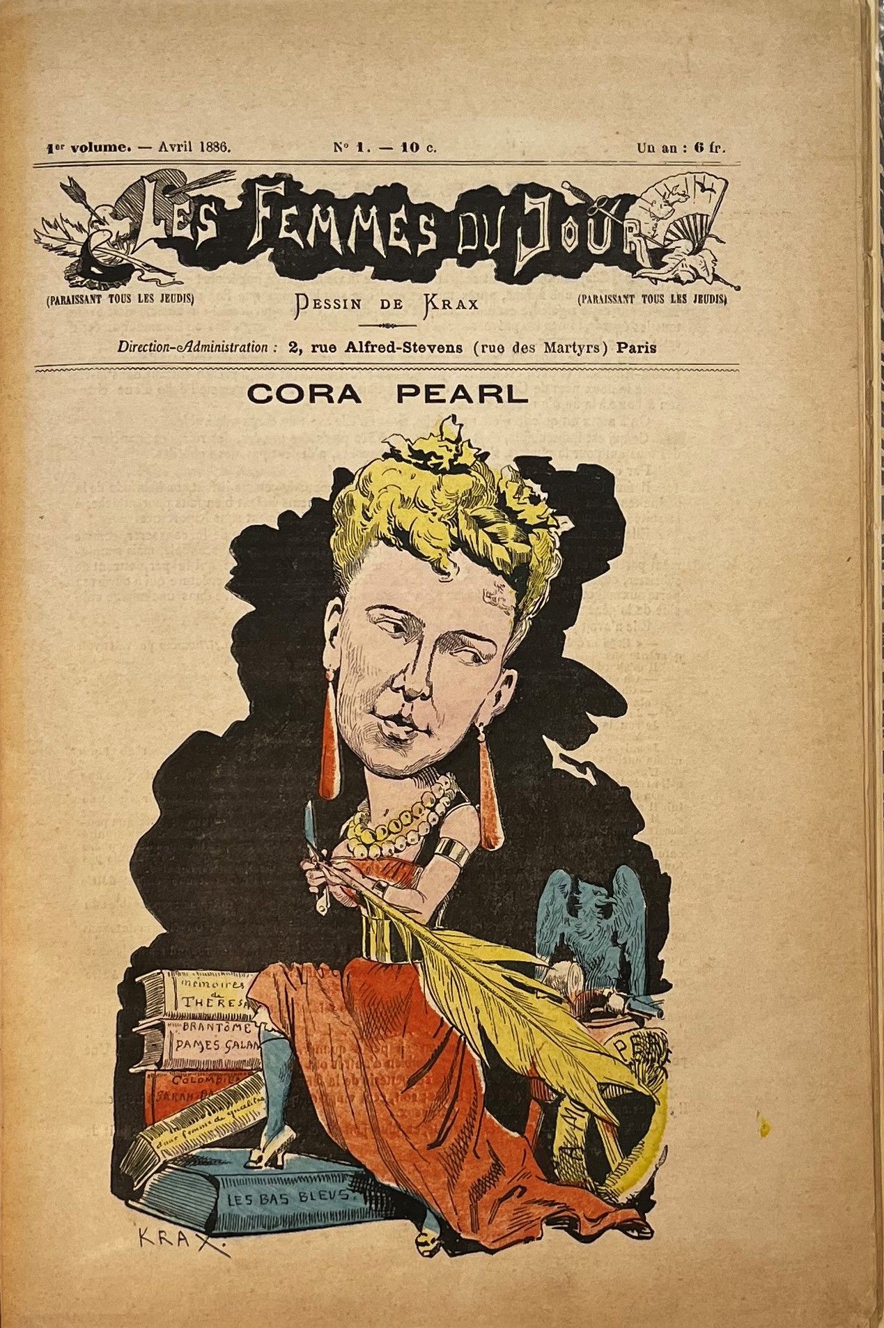 LES FEMMES DU JOUR
N° 1, avril 1886-n° 11, s.d. [1892]. Paris, Imprimeur-Gérant : Maxime Bloncourt. Le n° 11, non daté et publié par Léon Vanier, est paru six ans après le n° 10 (juin 1886). Publication reprenant la forme des Hommes d’aujourd’hui. Les textes sont signés Zi-Zim pour les 10 premiers numéros, Dauphin Meunier pour le n° 11. Dessins de Coll-Toc, Krax, Henry Hamel, Wom Rath. Les femmes croquées : Sarah Bernhardt, Éléonore Bonnaire, Céline Chaumont, Marie Desclauzas, Mily-Meyer, Cora Pearl, Suzette Reichenberg, Réjane, Thérésa, Marguerite Ugalde, Eugénie Weber. 1 vol. grand in-8 relié. Notes manuscrites de Vasseur (2 ff.). Très rare.
Les personnages biographiés sont des femmes de théâtre, à l’exception de Cora Pearl, demi-mondaine qui ne monta sur les planches que pour douze représentations au Théâtre des Bouffes. Les Femmes du jour se présentent sous la même forme et le même format que Les Hommes d’aujourd’hui ou Les Contemporains.