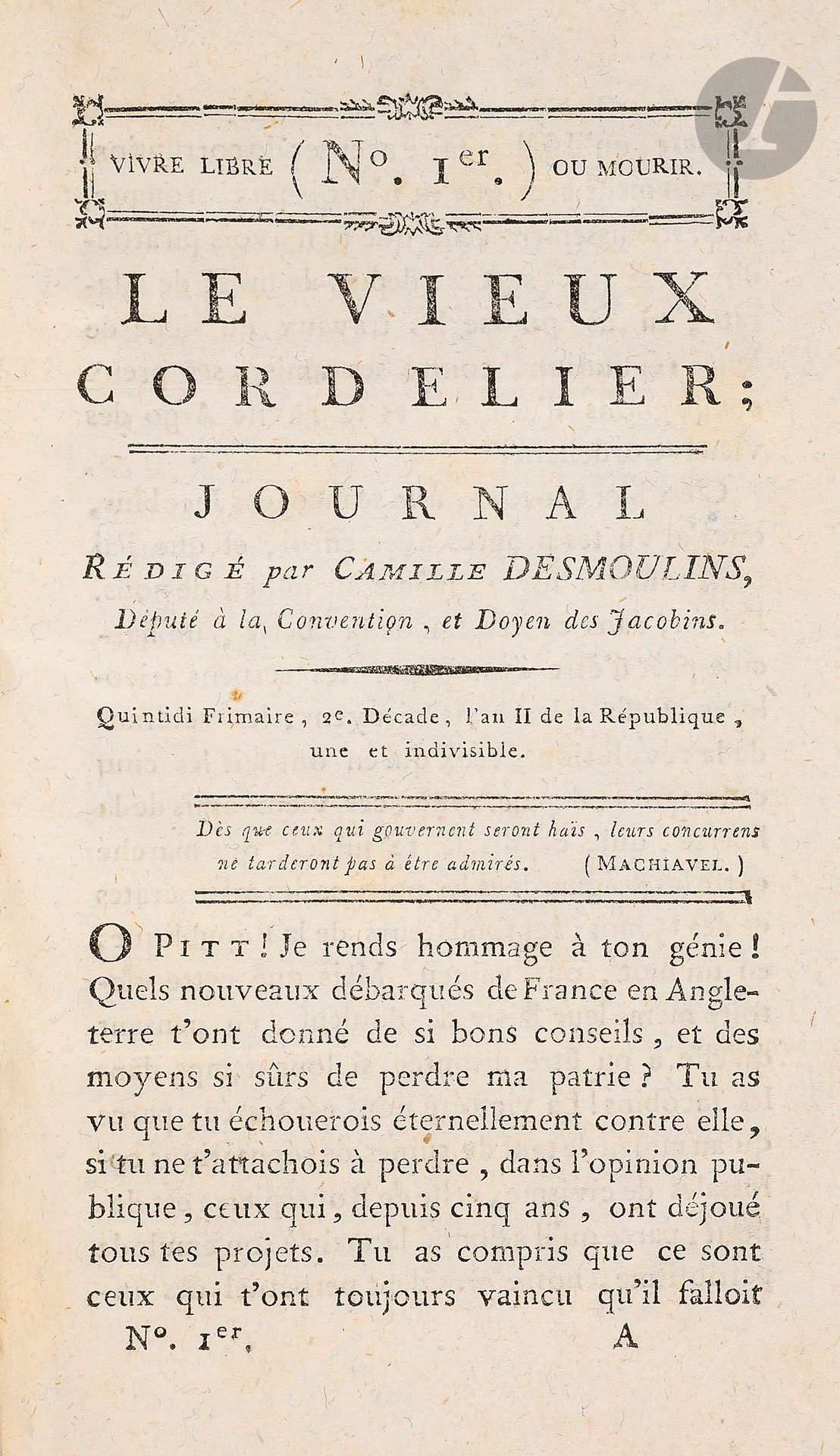 LE VIEUX CORDELIER
Journal rédigé par Camille Desmoulins, Député de la Convention, et Doyen des Jacobins
N° 1, Quintidi 15 Frimaire an II [mercredi 5 décembre 1793]-n° 6, Décadi 10 Nivose an II [dimanche 30 décembre 1793]. Il manque le n° 7, posthume, Quintidi Pluviose an II [24 février 1794]. 1 vol. in-8 relié d’époque, plein veau. Mors fragiles mais très bel exemplaire.
Ce plaidoyer contre la Terreur valu à Camille Desmoulins d’être classé dans le camp des ennemis de la Révolution. Arrêté pendant qu’il corrigeait les épreuves du n° 7, il sera condamné à mort et exécuté le 5 avril 1794. « Le Vieux Cordelier est peut-être l’œuvre la plus éloquente qu’ait produite la Révolution et à coup sûr, avant et depuis, le journalisme n’a rien connu qui puisse lui être comparé. » (Hatin, p. 147).