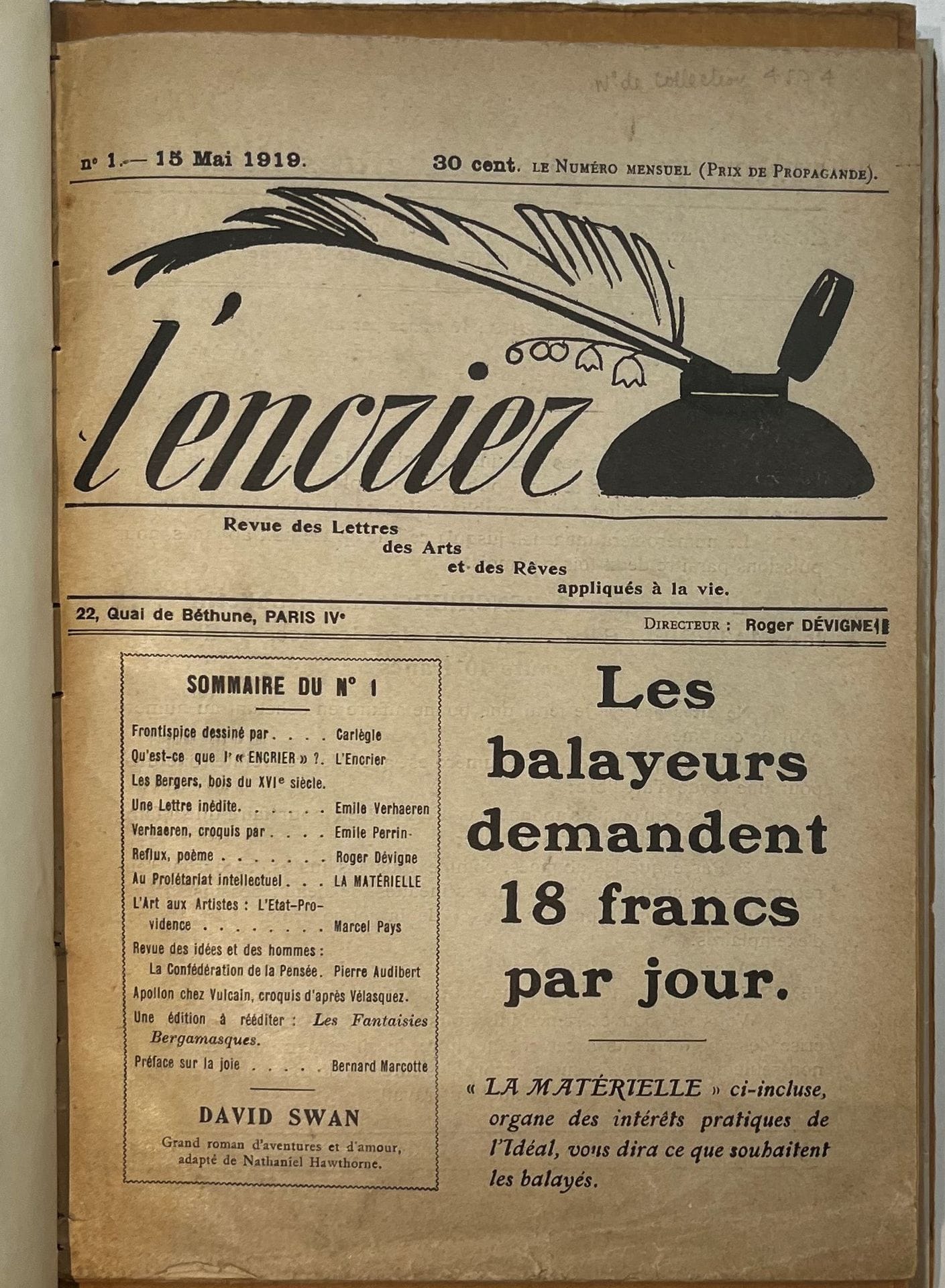 L’ENCRIER
Revue des Lettres, des Arts et des Rêves appliqués à la vie
N° 1, 15 mai 1919-n° 12, mai 1921 + 1 n° spécial (novembre 1921) consacré au Salon d’Automne. Le n° 9 est en double. Paris, Directeur : Roger Dévigne. Textes de Pierre Audibert, Philippe Chabaneix, François de Curel, Tristan Derème, Roger Dévigne, Fernand Divoire, Frantz Jourdain, Bernard Marcotte, Vincent Muselli, Léonce Rosenberg, Marcel Sauvage, Louis Vauxelles, Léon Vérane, Émile Verhaeren, etc. Illustrations de Louis Bouquet, Carlègle, Jean-Paul Carrère, Delignières, F. Deshayes, Jean-Paul Dubray, G. Gimel, Loutreuil, Jean Martin, G. Mathey, Émile Perrin, Edmond Rocher, Sigrist. 13 numéros en 12 livraisons en 1 vol. in-8 relié. Notes manuscrites de Vasseur (4 ff.). Joint : – Dans le n° 12 : des encarts d’abonnements ; – 1 carton mentionnant les exposants à la « Boutique de l’Encrier » ; – 1 bulletin de souscription pour l’ouvrage Janot, le jeune homme aux ailes d’or, roman féerique par Roger Dévigne.