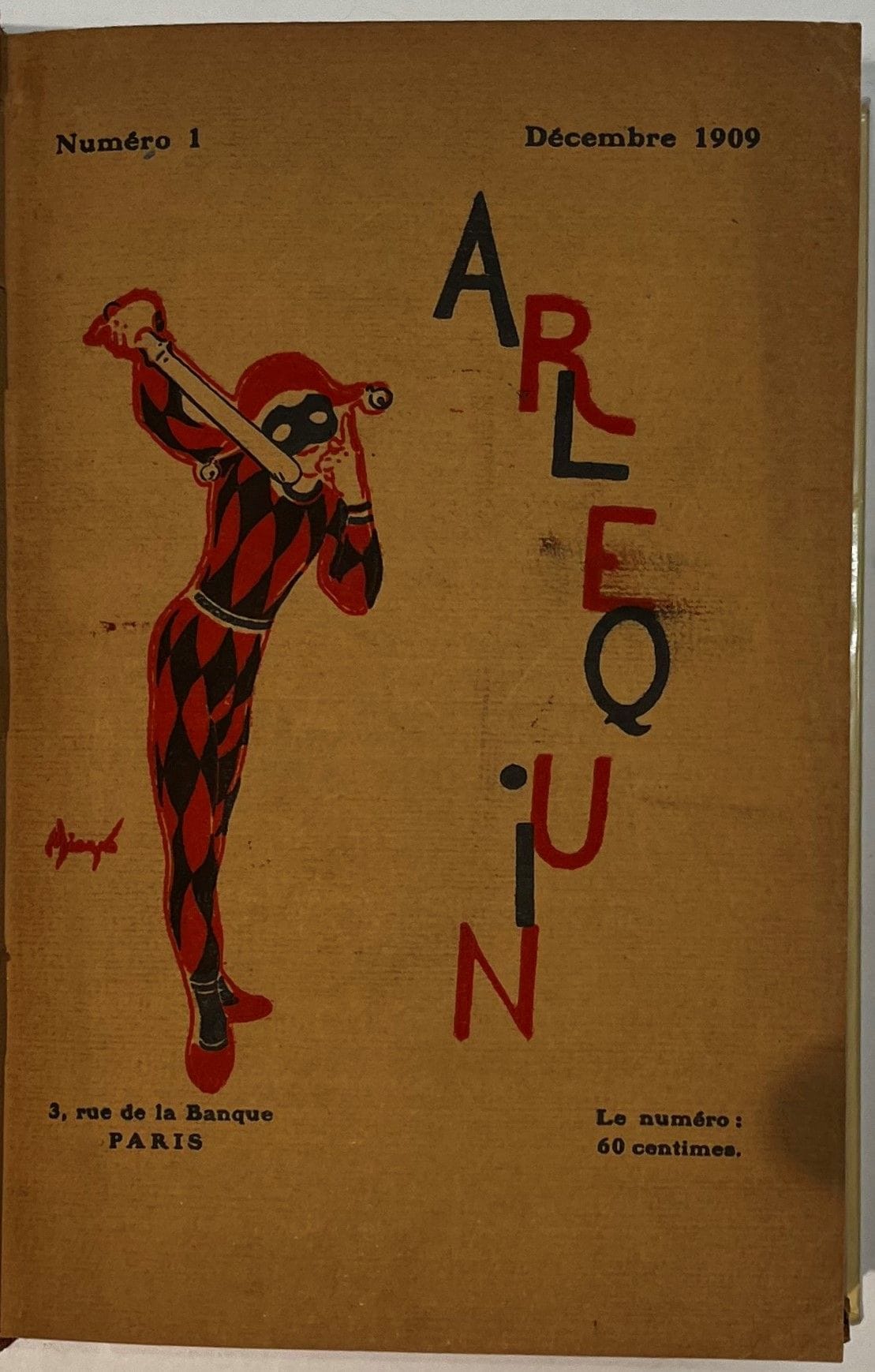 ARLEQUIN
N° 1, December 1909-N° 7 / 8, July-August 1910. Paris, Editorial secretary : Henri Grégoire. Texts by Maurice Barrès, Georges Batault, Jean-Marc Bernard, Jules Bertaut, Léon Bouthillon, Ricciotto Canudo, Henri Clouard, Fagus, André du Fresnois, Paul Galland, Henri Grégoire, André Lebey, Georges Le Cardonnel, Jules Pacheu, Romain Rolland, Henri Spiess, Maurice Toussaint. Complete collection. 8 numbers in 7 issues in 1 vol. in-8 bound (illustrated covers preserved). Handwritten notes by Vasseur (3 ff.). Rare complete.