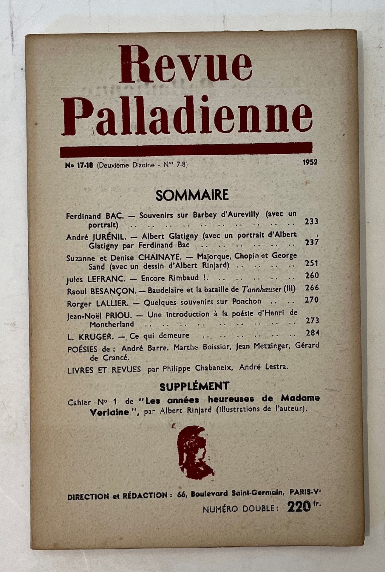 REVUE PALLADIENNE
Lettres et arts
N° 1, mars-avril 1948-n° 21, 1952.
Paris, Directeur : Jean Venettis, Rédacteur en chef : Pierre Ricard, puis André Barre. Textes de Ferdinand Bac, André Barre, Pierre Béarn, Raoul Besançon, M. Boudot-Lamotte, Philippe Chabaneix, Gaston Criel, Louise Faure-Favier, Maurice Fombeure, Joseph Hémard, Guy Lavaud, Robert Mallet, Jean Markale, Jean Pourtal de Ladevèze, Claude Pichois, Michel Ragon, A. T’Serstevens, Jean Venettis, etc. Collection complète. 21 numéros en 19 livraisons in-8 brochées sous emboîtage. Joint : – Le manuscrit autographe signé « L’Habitué de Cinéma » par Joseph Hémard (4 f. dans le n° 6) ; – Le manuscrit autographe signé « L’Épiphaniste et l’esprit grec » par Jean Venettis (31 f. dans le n° 10) ; – Le manuscrit autographe « La poésie et l’amitié de Philippe Chabaneix » par Jean Pourtal de Ladevèze (23 f. dans le n° 11) ; – 1. L.A.S. de  Anne de la Mantéga (1950) à André Barre (dans le n° 11) ; – 2 L.D.S. de J.-L. Aubrun, directeur de Quo Vadis (1950) à André Barre (dans le n° 11) ; – 1 L.D.S. de J. Maurelle, Secrétaire général du Club Laurent Tailhade (1950) à Jean Venettis (dans le n° 11) ; – Le manuscrit autographe signé « Une nouvelle école poétique » par Jean Venettis (18 f. dans le n° 13) ; – Le manuscrit autographe signé sur « Les Nocturnes » de Philippe Chabaneix par Jean Venettis (3 f. dans le n° 13) ; – Le manuscrit autographe « Chants de la terre aplatie aux Pôles » par Jean Venettis (4 f. dans le n° 14) ; – Le manuscrit autographe signé « Souvenirs sur Barbey d’Aurevilly » par Ferdinand Bac (4 f. dans le n° 17 / 18) ; – 1 L.A.S. de Ferdinand Bac (1952) à André Barre (dans le n° 19 / 20).