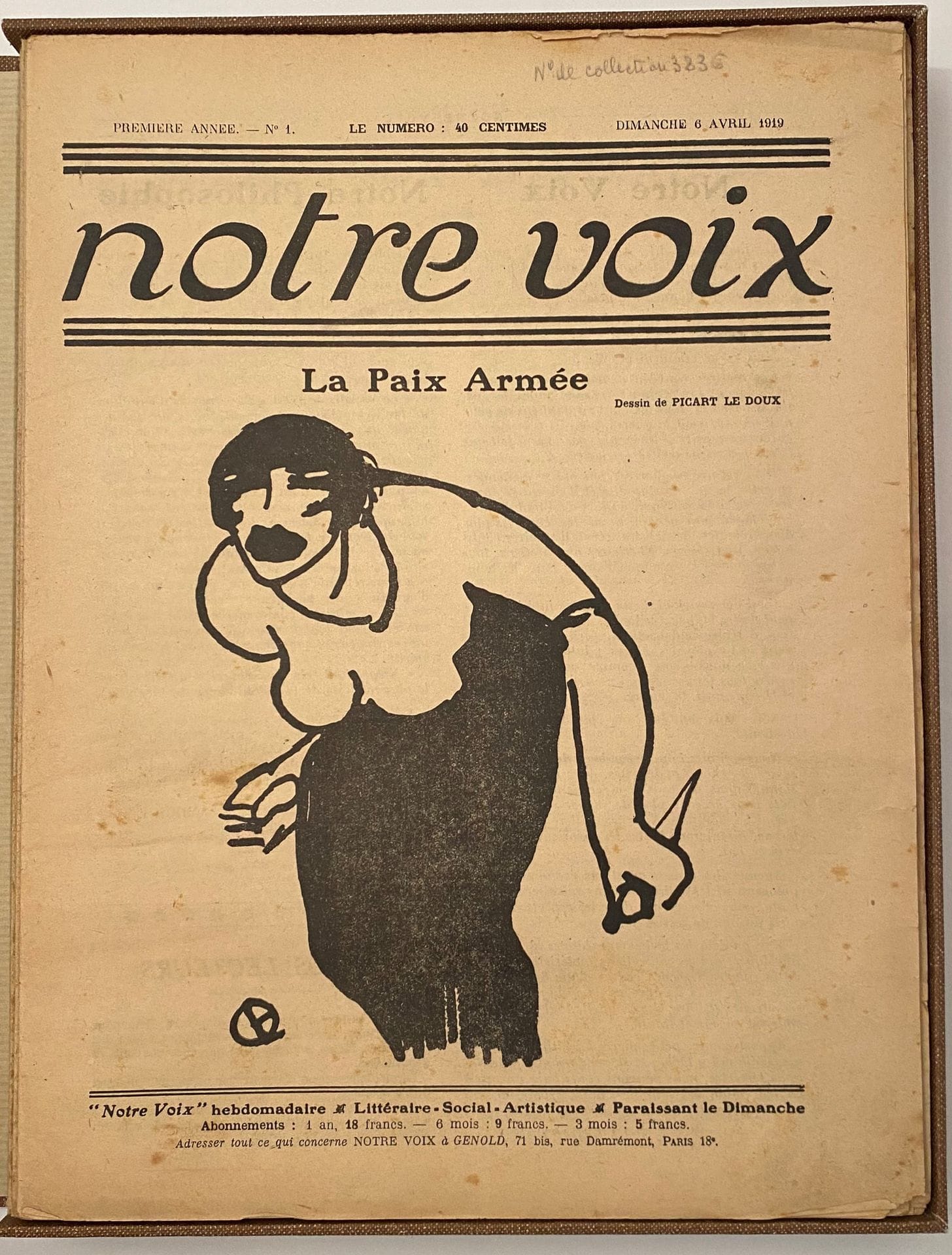 NOTRE VOIX
Hebdomadaire littéraire, social, artistique, paraissant le dimanche
N° 1, dimanche 6 avril 1919-n° 28, dimanche 12 octobre 1919. Gérant : Camille Delong. Textes de René Arcos, Henri Barbusse, André Bataille, Georges Chennevières, Pierre Jean Jouve, Florian Parmentier, Georges Pioch, Joseph Rivière, Romain Rolland, Han Ryner, Marcel Sauvage, André Spire, Charles Vildrac, Léon Werth, etc. Illustrations de J. Aurélian, Gabriel Belot, F.-M. Berthet, Bour, Dino, Jules Kaufman, Lucien Laforge, Pierre Larivière, Picart Le Doux. 28 numéros en 28 livraisons in-4 sous emboîtage. Notes manuscrites de Vasseur (2 ff.).
