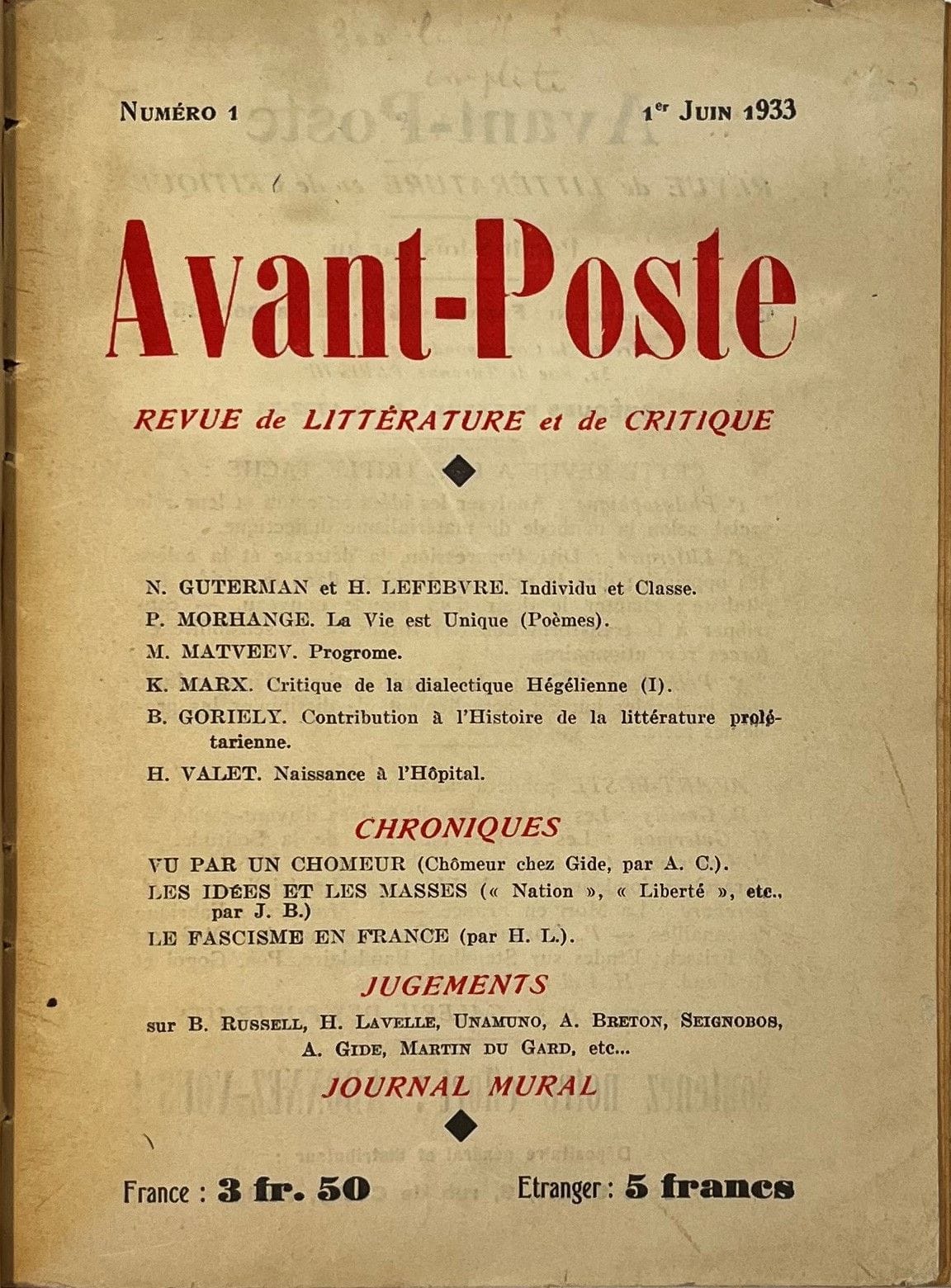 AVANT-POSTE
Revue de littérature et de critique
N° 1, juin 1933-n° 3, octobre-novembre 1933. Paris, Directrice : Henriette Valet. Textes de Alain, Rafaël Alberti, Henri Calet, Jean Cassou, Louis-Ferdinand Céline, Benjamin Goriély, N. Guterman, Marguerite Joubert, H. Lefebvre, André Malraux, Karl Marx, M. Matveev, Pierre Morhange, Léon Pierre-Quint, Henriette Valet, etc. Collection complète. 3 numéros en 3 livraisons en 1 vol. in-12 relié (couvertures conservées). Notes manuscrites de Vasseur (3 ff.). Joint : – 1 L.A.S. de Henriette Valet sur papier à en-tête de la revue (s.d. [1933].