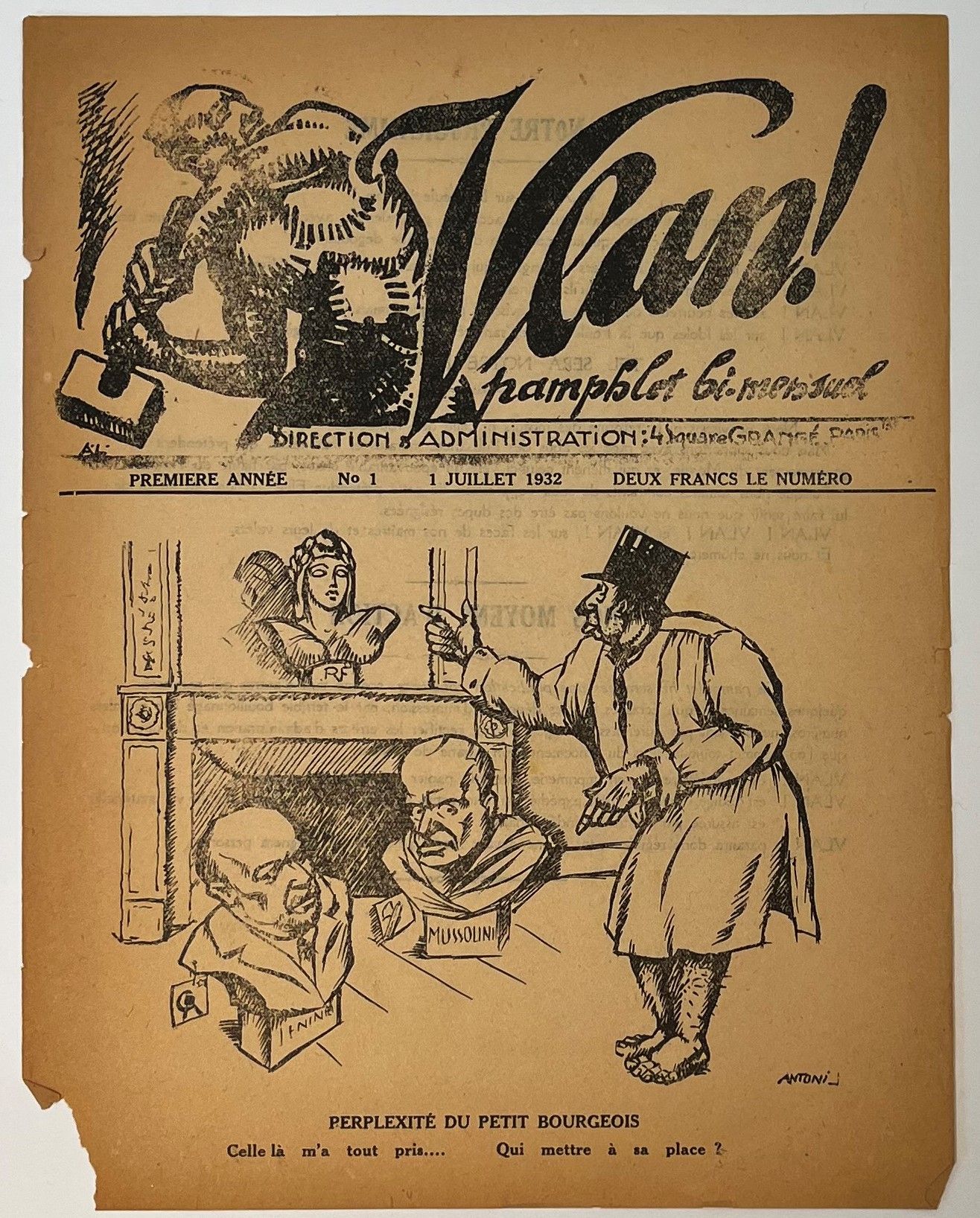 VLAN !
Bi-monthly pamphlet
N° 1, October 1932-N° 2, November 1932. Paris, Manager : Albert Bollengier. Unsigned texts. Drawings by Antoni. Joined: - The original drawing of the title of the newspaper (signed A.L.); - 2 posters resuming the cover of the n° 1, dated July 1, 1932; 1 poster resuming the cover of the n° 2, printed on green paper; - 1 poster presenting "Our program" and "Our means of action". Fragile copies. Vlan! presents itself as "a free forum for all those who have to complain about an abuse, whatever it is and wherever it comes from".