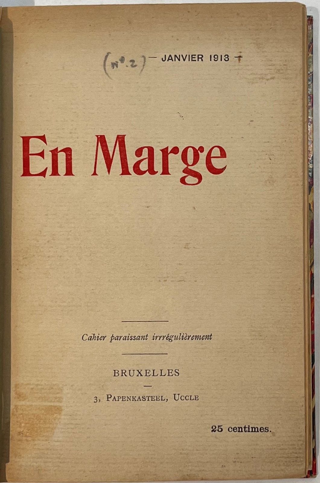 ON THE MOVE
N° 1, July 1912-N° 5, September 1913. Brussels, Editor : Léon de Roos, Director : Abel Gerbaud. Texts by Léon Bloy, Abel Gerbaud, Ernest Hello, Gustave Hervé, P.C. Jablonski, Stephen Mac Say, Errico Malatesta, Fernand Pelloutier, Rhillon, Paul Ruscart, André de Séipse [André Suarès], Oscar Wilde. 5 numbers in 5 issues in 1 vol. in-12 bound (covers preserved). Handwritten notes by Vasseur (4 ff.). Joint: - Bound between numbers 2 and 3 a booklet entitled: " Carnaval rouge " by Paul Ruscart and Abel Gerbaud (it is a charge against carnival parties); - 1 L.D.S. from Joseph Bollery (April 1966) to whom André Vasseur had pointed out the article of Léon Bloy.
Review of libertarian tendency.