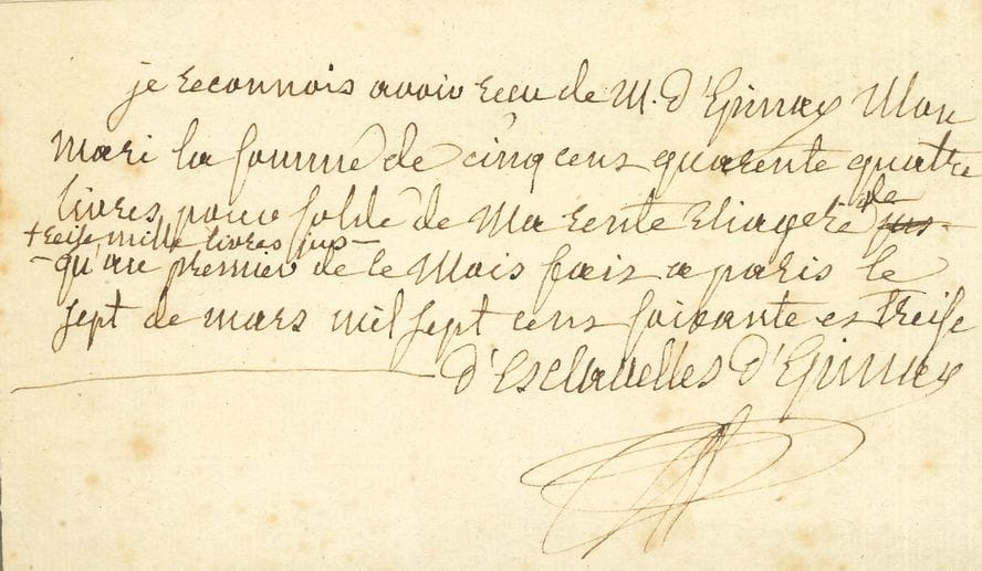 Louise-Florence Tardieu d’Esclavelles, marquise d’ÉPINAY (1726-1783). P.A.S., Paris 7 mars 1778 ; 1 page oblong in-8.
Elle reconnait avoir reçu « de M. d’Epinay mon mari la somme de cinq cent quarente quatre livres pour solde de ma rente viagère de treize mille livres jusqu’au premier de ce mois ».