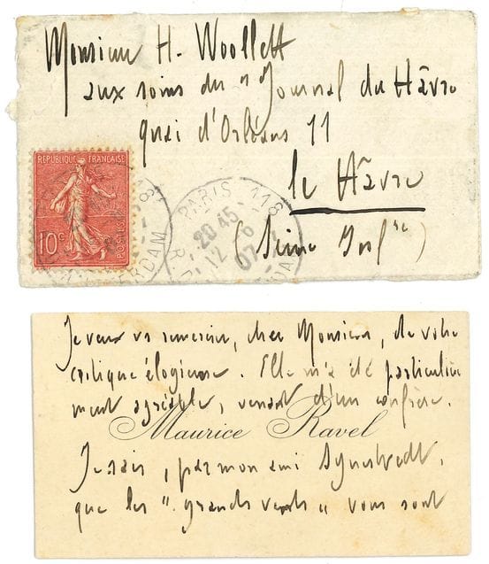 Maurice RAVEL (1875-1937. L.A.S on his visiting card, [June 12, 1907], to Henri Woollett, in Le Havre; one card in-16 recto-verso, envelope.
He thanks him for his glowing review. "I know, through my friend Inghelbrecht, that the "great winds" are sympathetic to you. I will take the liberty of sending them to you as soon as they are published.