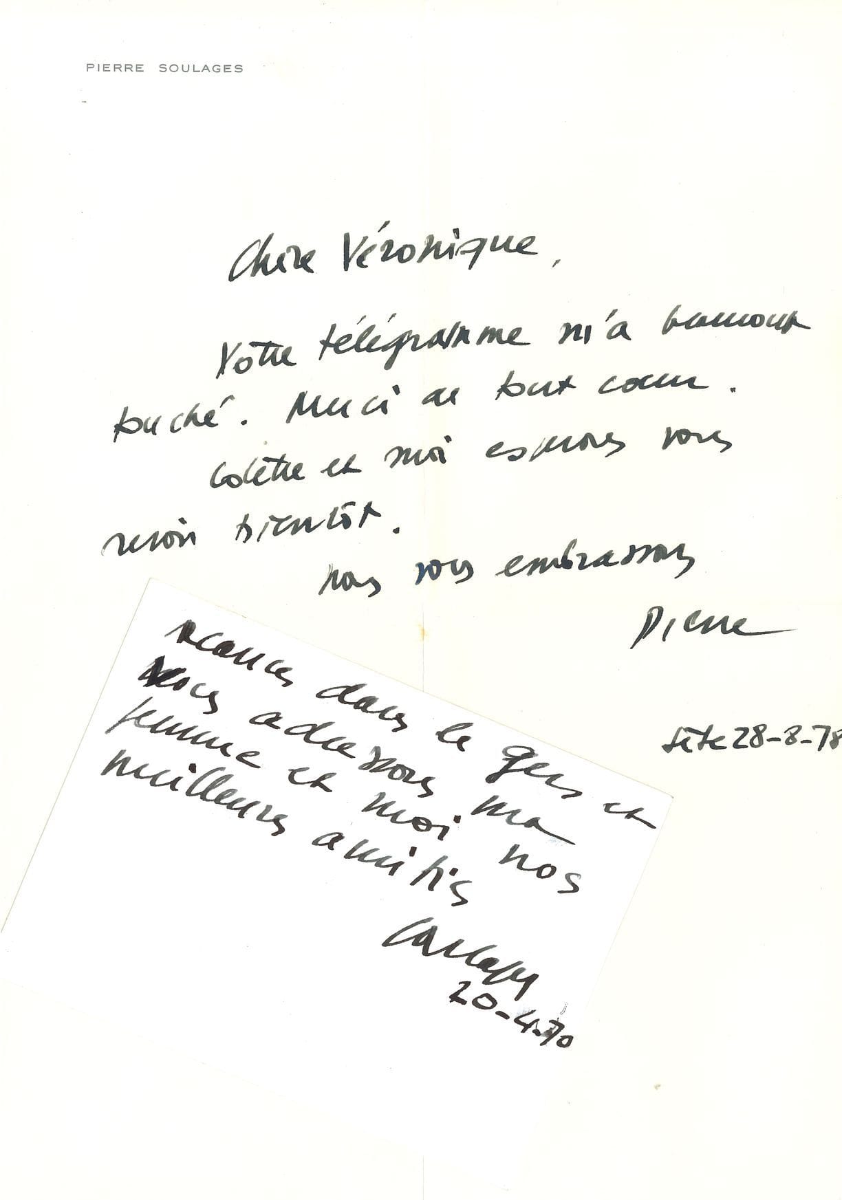 Pierre SOULAGES (1919-2022). 2 L.A.S., 20 avril 1970 et Sète 28 août 1978, à Véronique de Montesquiou, demi-page in-4 et 2 pages in-12, à son en -tête.
Remerciements, notamment pour « les photos très réussies de Monsieur Ghoriani »… (3 photos couleur jointes). 
On joint le livre de Charles Juliet, Entretien avec Pierre Soulages (L’Echoppe, 1990). Plus 4 lettres ou cartes de vœux avec gravures de Raoul Ubac et sa femme (1959-1968).