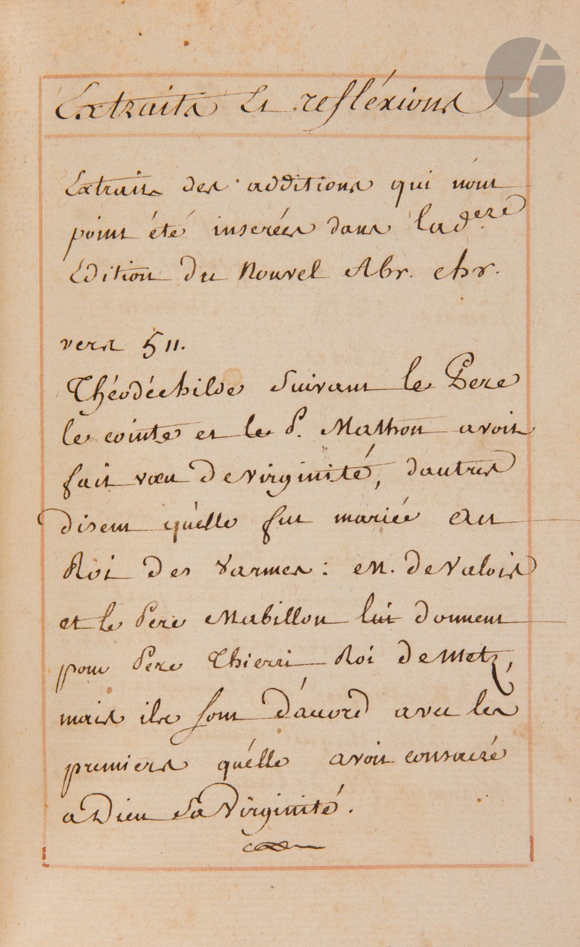Charles-Jean-François HÉNAULT (1685-1770) président au Parlement de Paris, historien. Manuscrit, Extraits et réflexions ; un fort volume in-8 de 421 pages (le reste blanc), reliure de l’époque vélin vert, dos lisse orné de fleurons avec pièce de titre.
Manuscrit provenant de la bibliothèque du Président Hénault. Il porte en sous-titre : Extraits des additions qui n’ont point été inserées dans la dere édition du Nouvel Abr. chr.
Manuscrit réglé, et écrit d’une belle main, rassemblant d’importantes additions factuelles, anecdotiques ou analytiques, dans le style savoureux et souvent digressif du Nouvel Abrégé chronologique de l’histoire de France, remarquable ouvrage maintes fois réédité et augmenté du vivant de l’auteur, et repris et continué sous la Restauration par C.A. Walckenaer.
Les entrées de ce volume, comme dans le Nouvel Abrégé, sont classées par millésime, depuis 511 environ jusqu’en 1707 ; l’historien, souvent, renvoie à la pagination de sa dernière édition pour des « remarques particulières ». Citons deux entrées :
[1689] « Mde de Maintenon fait représenter a St Cyr, devant le Roi, la tragédie d’Esther composée par Racine, qui ne travailloit plus pour le théatre. Il y avoit des personnages dont on pouvoit faire l’aplication. Les hommes les plus graves de la cour y assistèrent. »
« Mort de Made la Dauphine le 20 avril 1690. Cette Princesse montra beaucoup de fermeté. Elle demanda ses enfans, et persuadée que sa derniere couche avoit contribuée a sa mort, elle dit a M. le Duc de Berri en l’embrassant, mon fils vous me coustés la vie. Je dirai encor un mot de cette princesse dont j’ai déjà parlé, elle étoit ennemie de la médisance et surtout de la mocquerie, au point qu’elle ne pouvoit supporter ni comprendre la raillerie et la malignité du stile de la cour : peut étre aussi cela venoit-il de ce qu’elle ne savoit pas assés la langue pour en sentir les finesses, ce qui arrive assés souvent aux étrangers ; mais Madame la Dauphine de Savoye, qui étoit venüe encor enfant en France, et qui avoit plus lair tourné a nos manières françoises, n’aimoit pas mieux ce genre. Elle disoit avec dépit a Made de Maintenon que par amitié elle apelloit ma tante, ma tante on se mocque de tout ici »…
Bel ex-libris gravé Le Pdent Hénault de l’Académie françoise.
On joint une L.A.S. de Mme de Mornay au Président Hénault, 26 octobre 1765.