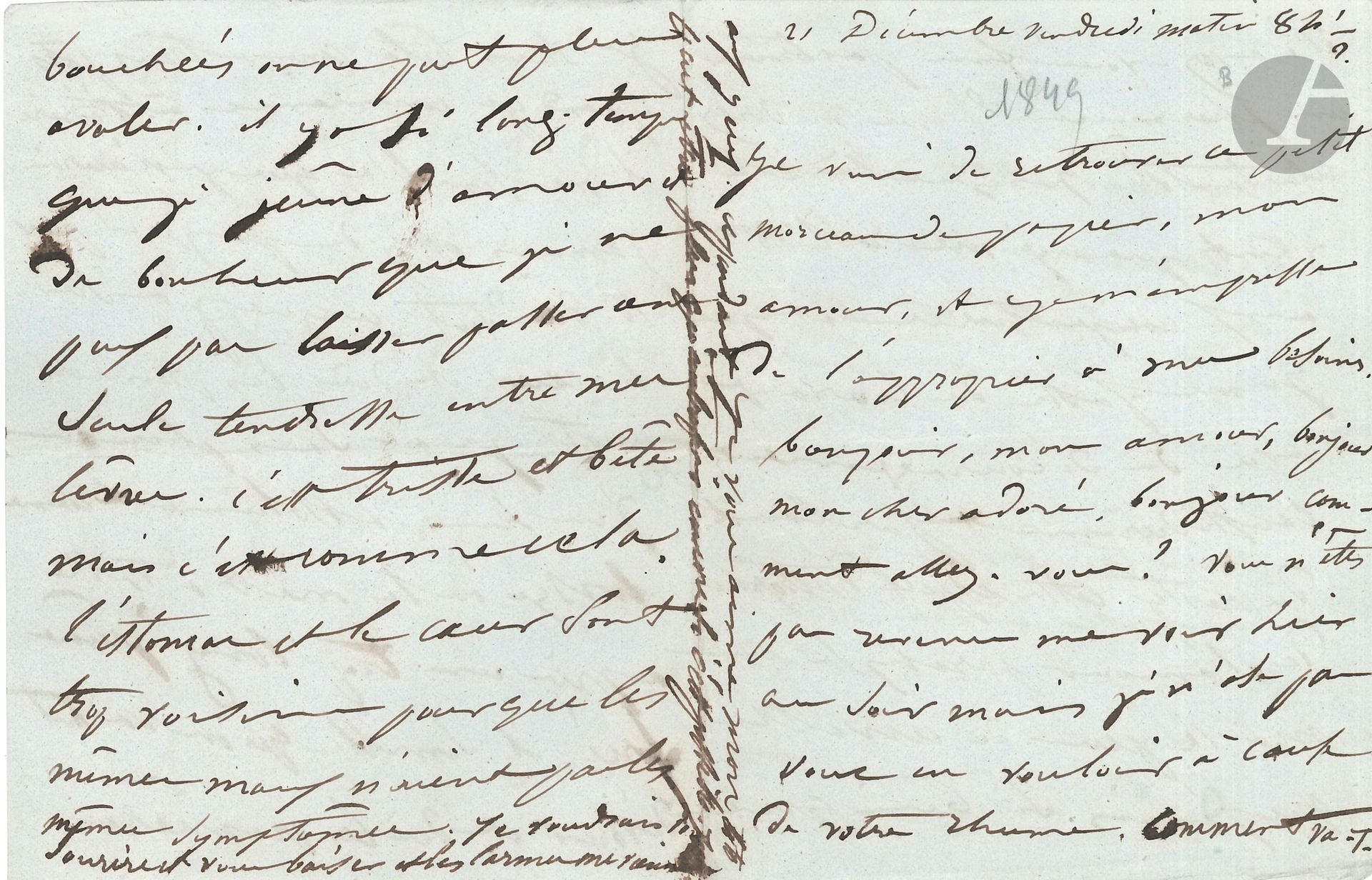 Juliette DROUET (1806-1883). L.A.S. « J. », 21 décembre [1849], à Victor Hugo ; 4 pages in-12.
Charmante lettre d’amour à Victor Hugo.
« Je viens de retrouver de petit morceau de papier, mon amour, et je m’empresse de l’approprier à mes besoins. Bonjour, mon amour, bonjour mon cher adoré, bonjour comment allez-vous ? Vous n’êtes pas revenu me voir hier au soir mais je n’ose pas vous en vouloir à cause de votre rhume ». Elle espère qu’il a pu trouver un pharmacien, et elle se résigne aux conjectures, et à se faire « du courage avec du découragement, caussidièrement parlant. Du reste cette espèce d’atrophie de l’amour paralyse en moi le peu de cervelle que j’avais si bien que je suis bête comme trois pots. Quand je commence à t’écrire il me semble que je n’aurai jamais assez de papier pour te dire tout ce que j’ai sur le cœur et dès les premiers mots je ne sais plus où j’en suis, absolument comme lorsqu’on se met à table après un trop long jeûne forcé. Il semble qu’on va tout dévorer et dès les premières bouchées on ne peut plus avaler. Il y a si longtemps que je jeûne d’amour et de bonheur que je ne peux pas laisser passer une seule tendresse entre mes lèvres. C’est triste et bête mais c’est comme cela. L’estomac et le cœur sont trop voisins pour que les mêmes maux n’aient pas les mêmes symptômes. Je voudrais te sourire et vous baiser et les larmes me viennent aux yeux. Cependant je vous aime, mon toto […] plus qu’autrefois encore »…