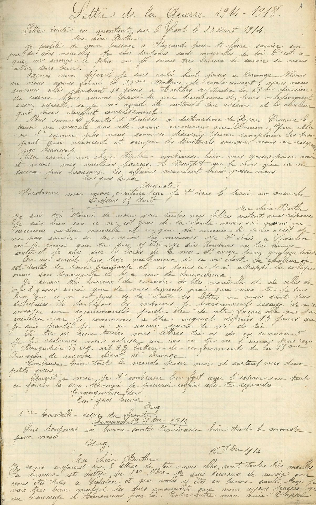 GUERRE 1914-1918. Manuscrit, Lettre de la Guerre 1914-1918 ; 17 pages et demie in-fol. d’un grand cahier cartonné à dos et coins toilés noir (le reste vierge).
Copie d’une écriture appliquée de 26 lettres (la 27e inachevée) écrites par le militaire « Auguste » à son épouse Berthe à Vidalon dans l’Ardèche, du 15 août 1914 au 18 janvier 1915. Il raconte les premiers combats, les premières victoires françaises, puis la guerre. Il fait preuve d’un beau patriotisme, la rassure constamment, etc. Nous n’en citerons qu’un court extrait : « Rupt, 7 décembre […] je pourrais te faire voir quelque chose de terrible depuis le 4 octobre près de 200 boches sont étendus dans la plaine devant nous à la jumelle on distingue très bien leurs corps. Il y a 2 mois qu’ils sont là sans que personne puisse aller les chercher pour les enterrer, car le premier qui se montre hors de la tranchée est impitoyablement fusillé. Heureusement que ce n’est pas l’été car ce serait une infection »… Le 17 décembre il se réjouit : …« il paraît qu’on doit leur envoyer […] 600 à 800 obus. On va avoir les oreilles cassées seulement ça fait tellement plaisir à mes fantassins qu’on les aide un peu »…