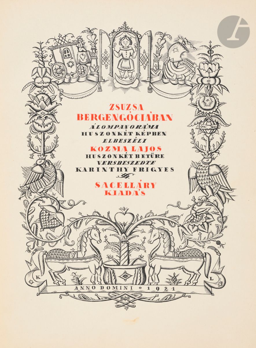 FRIGYES (Karinthy). LAJOS (Kozma).
Zsuzsa bergengociaban. [Zsuzsa in Bergengocia].
Alompanorama huszonket képben, elbeszéli Kozma Lajos, huszonkét betüre versbeszedte Karinthy Frigyes. [Panorama in twenty-two images by Lajos Kozma. Twenty-two letters collected by Karinthy Frigyes]. Sacellary Kiadas. [Budapest]. 1921. Large in-4 (31.8 x 24.3 cm). (26) ff., (22) plates on coated paper: cream cloth spine with gilt title, brown paper boards, the first with a gilt stamped oval with the words Magyar Klenodiumok.

Unique edition of a very rare Hungarian primer illustrated with twenty-two color plates by the architect and graphic designer Kozma Lajos (1884-1948). Student of Henri Matisse (1909-1910).
Work realized in 1918 and published in 1921. Dreamlike illustrations, applied on the pages, featuring a little girl, a kind of Alice in the imaginary country of Bergengocia.
For each letter, the red initial is placed on the facing page, underlined with two verses by the writer Karinthy Frigyes (1887-1938). No W or X.
Unnumbered copy of an edition limited to 500 copies.
The book is very well preserved, small cracks on the first inner hinge.
