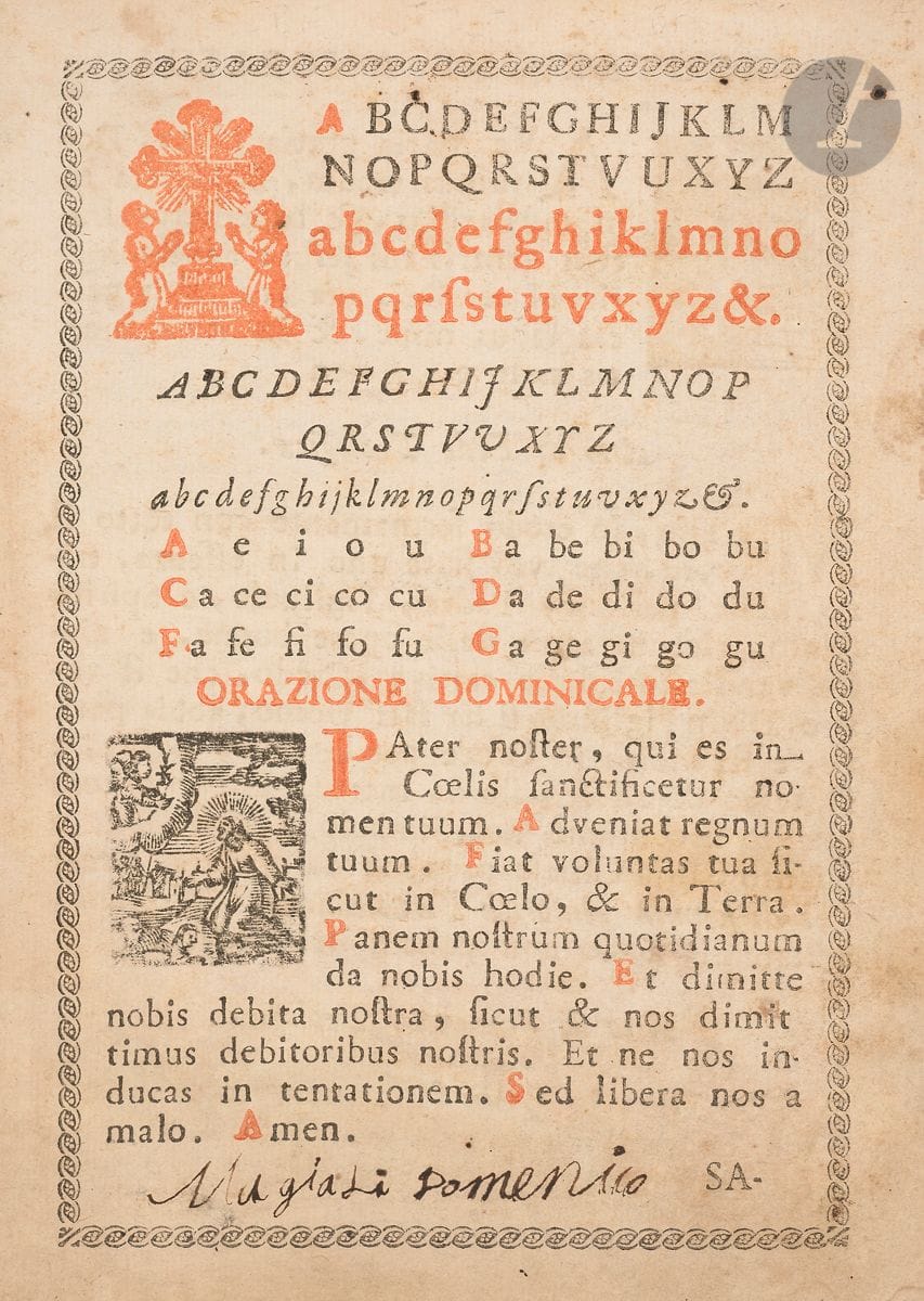 [Catéchisme italien].
In Bologna all’ Insegna di S. Antonio. Con licenza de’ Superiori. [Bologne. Vers 1700]. In-8 (20,5 x 14,5 cm). (16) pp., couvertures comprises : couvertures de papier portant, sur la première, quatre alphabets en tête, voyelles et syllabes et Orazione Dominicale, illustrée de vignettes sur bois et imprimée en noir et rouge dans un encadrement. La seconde comprend les chiffres de 1 à 5000 (Modo d’imparare a conoscere i Numeri). Emboîtage moderne de protection.

Précieux livret de catéchisme italien comprenant alphabets et syllabaire sur la première page, dans une très élégante typographie bicolore.
Toutes les prières sont en latin, exceptés les actes de foi et de pénitence ainsi que les Cinq Commandements de l’Eglise, en italien. La page Symbolum Aspostolorum montre les douze apôtres, sur des vignettes de bois gravé, assortis de leurs noms et de la prière qui leur est consacrée. Psaumes, Cantiques, Hymnes et Principe de la Messe complètent le recueil qui est illustré de six autres bois gravés.
Le style des gravures et l’adresse “all’ Insegna di S. Antonio” pourraient peut-être permettre une datation un peu plus ancienne. Il s’agit, en effet, de l’adresse de l’imprimeur-libraire Ferdinando Pisarri, actif, dès la fin du XVIIe siècle, à Bologne.
Signature de l’époque d’un jeune Domenico sur la page de titre, qui a laissé une petite tache d’encre en pied du second feuillet, fil de reliure renouvelé.