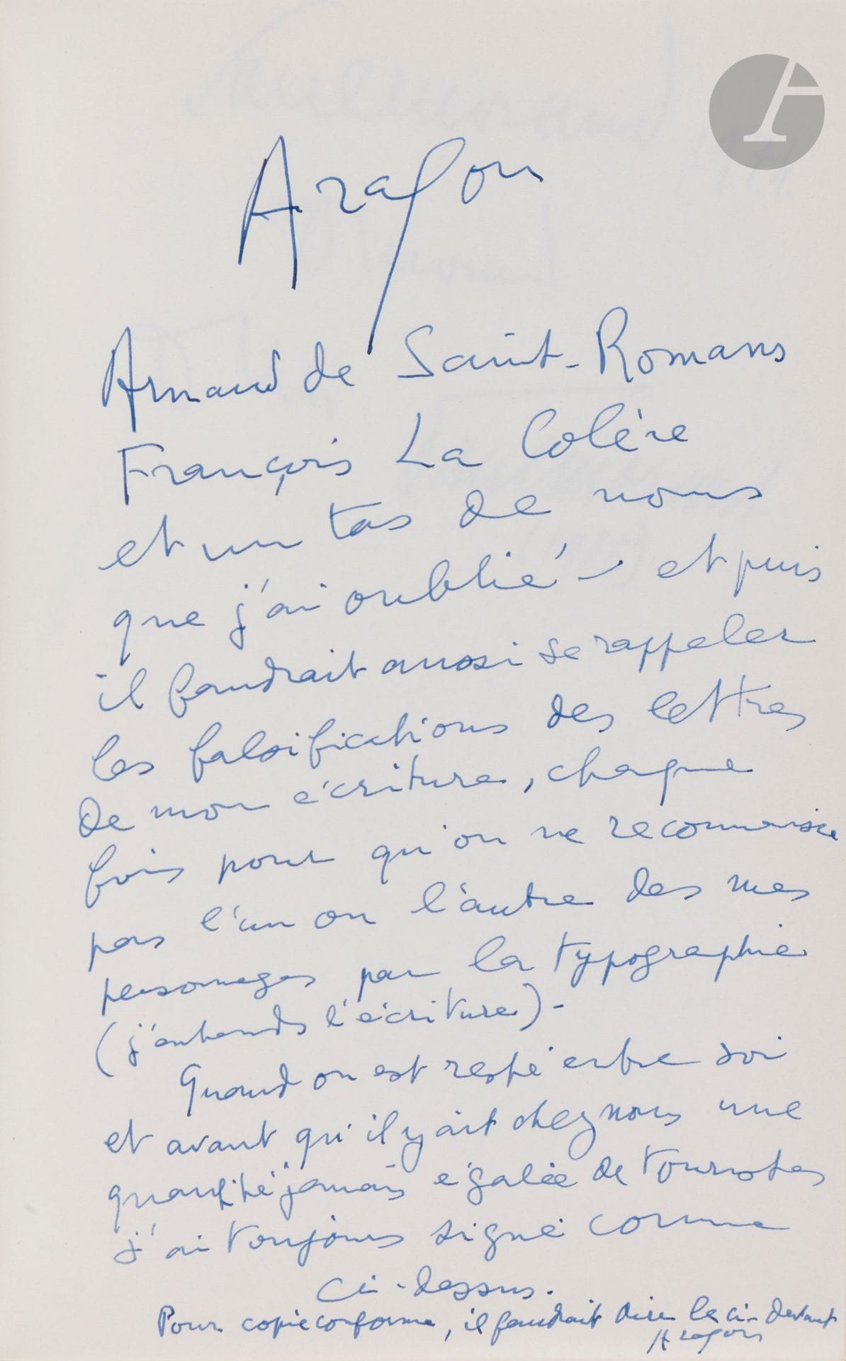 ALBUM SIGNATURES 1. In-8 maroquin havane, tranches dorées, étui. 56 ff (le reste vierge).

Chacun des 56 signataires a inscrit ses diverses formes de signatures, monogramme, pseudonyme, surnom, etc., certains avec commentaire, 1974-1979. Philippe Agostini, Louis Amade, Louis Aragon, Hervé Bazin, Claude Bellanger, Luc Bérimont, Jean Bernard, Georges Bordonove, Jacques de Bourbon-Busset, Arno Breker, Guy des Cars, Carzou (et Mme), André Castelot, Jean Cayrol, Jean-Pierre Chabrol, Michel Ciry, Jeanne Cressange, Jean Davray, Jean Dutourd, Georges Elgozy, Jean-Jacques Gautier, Olivier Guichard, Jean Guitton, André Hambourg, Roger Ikor, Marcel Jouhandeau, Odette Joyeux, Edmée de La Rochefoucauld, Jacques Massu, Paul Morand, Pierre Moustiers, Jean Nohain, Roland Nungesser, Jean d’Ormesson, Louis Pauwels, Alain Peyrefitte, colonel Rémy, Colette Renard, Robert Sabatier, Jean Sablon, Gonzague Saint-Bris, Raoul Salan, Michel de Saint-Pierre, Maurice Schumann, Morgan Snell, Maurice Toesca, Henri Troyat, etc.