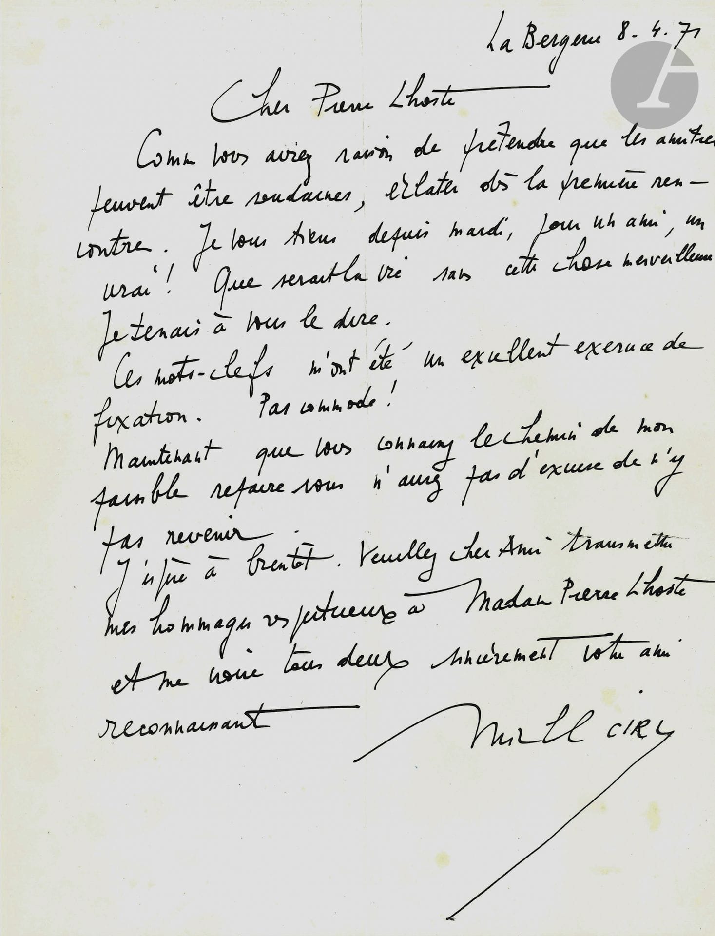 Michel CIRY (1919-2018). 30 L.A.S., "La Bergerie" Varengeville 1971-1983, and 2 postcards from Toledo and Venice, to Pierre LHOSTE and his wife; 33 pages in-4, 25 envelopes.

Friendly letters: annual greetings, Parisian appointments, invitations (in 1978 for a lunch with Jacques de Bourbon-Busset). Ciry regularly sends the volumes of his Journal as they are published (the Buisson ardent in 1973, the 5th volume in 1977). He is very satisfied with his interviews, and thanks Pierre Lhoste "One would talk for hours (poor public!) if well questioned [...] your interview with Le Clezio is of an astonishing life" (9.11.71); "Surely one of my best interviews. Thank you, my dear Pierre, for having given it this tone" (1978); "Thank you for having allowed me to express myself in total freedom, once again! I like that " (1982). In 1979, he was delighted that Plon had agreed to publish Lhoste and encouraged him: "Given your talent as a born chronicler and the variety as well as the importance of the personalities you have met and known well, I have no doubt that this Journal will be fascinating (to make me angry!)". In 1982, he left for Rome where he was to meet John Paul II: "What a joy to approach this great holy man!"


Attached is a L.A.S to M. Estrade for the organization of the interview with Pierre Lhoste in 1971 and 2 invitation cards for the opening of his exhibitions Solitude de Jésus (1972) and Peintures et aquarelles (1977, with dedication a.s.).