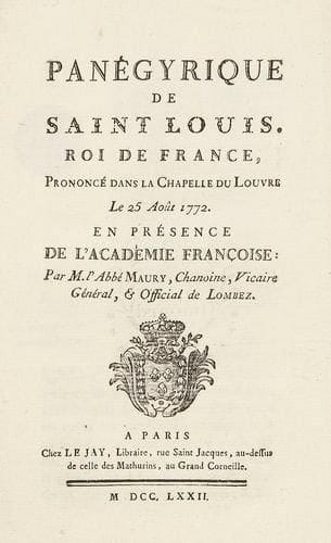 MAURY Abbé (Jean-Sifrein, 1746-1817)
Panégyrique de Saint Louis, roi de France, prononcé dans la Chapelle du Louvre Le 25 août 1772. Paris, Le Jay, 1772, 104 pp., la dernière blanche en un vol. in-8 dérelié. Bel exemplaire de ce texte qui reprend et reproduit les principales ordonnances de Louis IX contre les Juifs et les usuriers. Non cité par Szajkowski (Franco-Judaica), ce volume est pourtant d'autant plus représentatif de l'antisémitisme des milieux ecclésiastiques à la veille de la Révolution que son auteur allait devenir, comme le souligne Robert Badinter (loc. cit.), un des chefs de file des adversaires de l'Émancipation au début de la Révolution, puis un des proches conseillers de Napoléon premier avant d'en devenir un des principaux adversaires