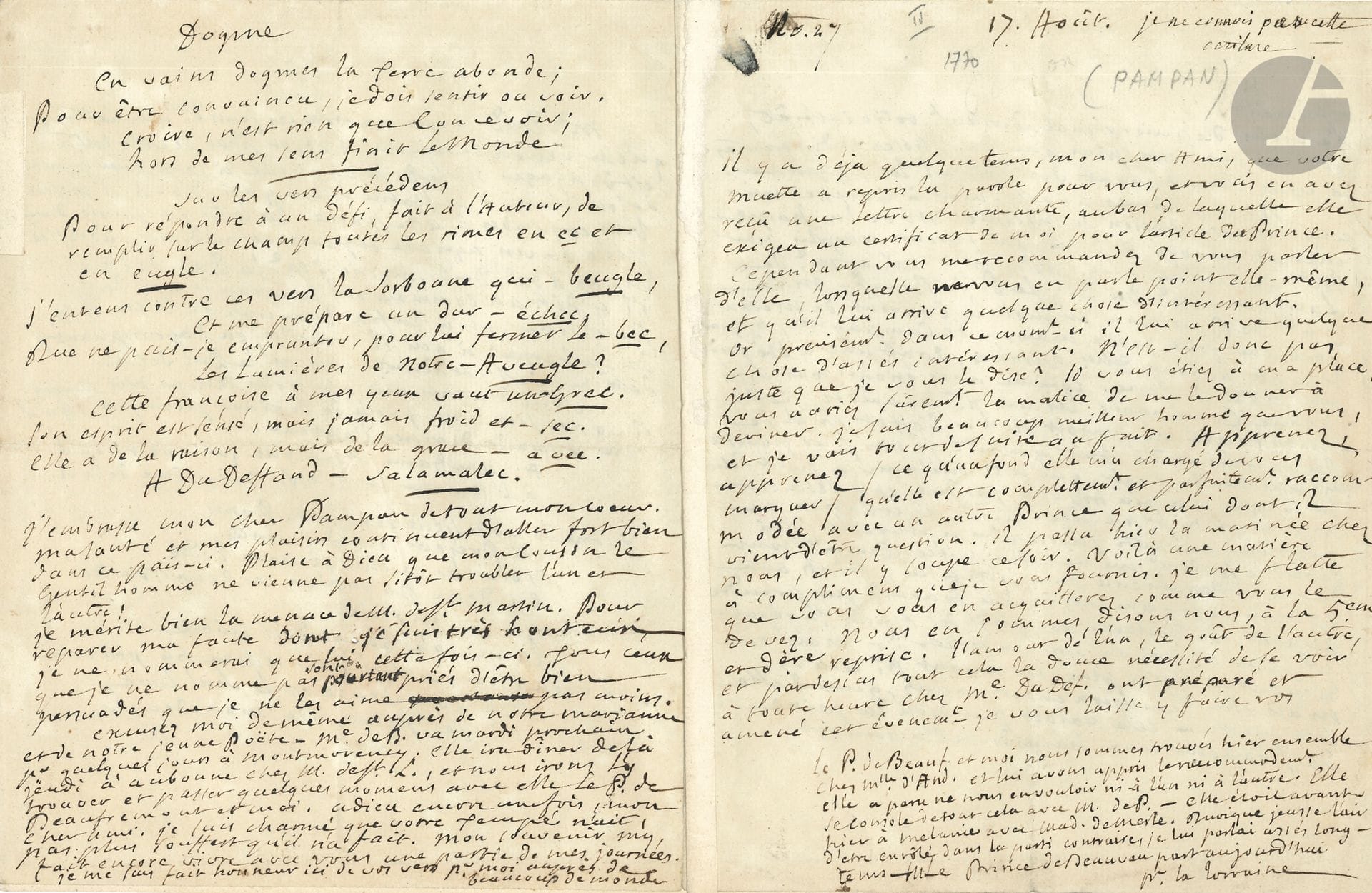 Pierre-Charles-François PORQUET (1723-1796) poète et abbé, il fut précepteur de Boufflers et aumônier du roi Stanislas à Lunéville. 4 L.A., [1770, et une s.d.], à son ami François-Antoine Devaux ; 4 pages in-4 et 6 pages oblong in-8 (traces de montage). 
On joint une intéressante lettre autographe de Léopold Desmarest (1708-1747) à Devaux, 12 mars 1736 ; nouvelles littéraires (Alzire de Voltaire, comédies de Destouches, romans de Marivaux, l’abbé de La Mare chez Voltaire…).

Belles lettres avec poèmes à son cher « Pampan ». Il y est beaucoup question de sa protectrice la marquise de Boufflers. [François-Antoine Devaux (1712-1796), dit Panpan ou Pampan, est un charmant poète lorrain, personnalité de la cour de Lunéville.]
1er février. Il a lu les vers de Pampan avec Mme de B. : « il me semble que je les aime tous beaucoup plus que personne. Je leur donnerais quelque préférence sur vos anciens, excepté le placet qui ne le cède à rien. Je ne m’éloignerais pas du sentiment de Mme de B. jusqu’à un certain point, par rapport à ses craintes pour l’avenir. Il est heureux d’ailleurs de n’avoir à craindre que l’abondance des bonnes choses »... Et il recopie deux quatrains adressés à l’évêque d’Orléans dont il sollicite un secours pour sa « pauvre famille »… – 17 août, au sujet du raccommodement de Mme de B. avec le Prince ; de Mme du Deffand et d’une lettre avec des vers qu’elle a reçue de Voltaire où il dit « beaucoup de mal de Rousseau » ; d’une représentation de Mélanie ou la Religieuse de La Harpe à Gonesse : « Le couvent de Mélanie était une jolie petite maison de campagne appartenant à deux demoiselles de Verrières, dont une a été jadis au maréchal de Saxe ». Il recopie deux poèmes « que nous tenons très secrets » concernant le Système de la nature du baron d’Holbach et Mme du Deffand… – 29 août. Explications sur les vers précédents. Il va lire la brochure de Voltaire qui réfute le Système de la nature : « Je doute que la défense soit aussi forte que l’attaque. J’ai vu des lettres particulières de V. où il paraît fort choqué de ce Système, qui détruit une partie du sien, mais où il ne peut s’empêcher de montrer tout le cas qu’il en fait »...
On joint une intéressante lettre autographe de Léopold Desmarest (1708-1747) à Devaux, 12 mars 1736 ; nouvelles littéraires (Alzire de Voltaire, comédies de Destouches, romans de Marivaux, l’abbé de La Mare chez Voltaire…).