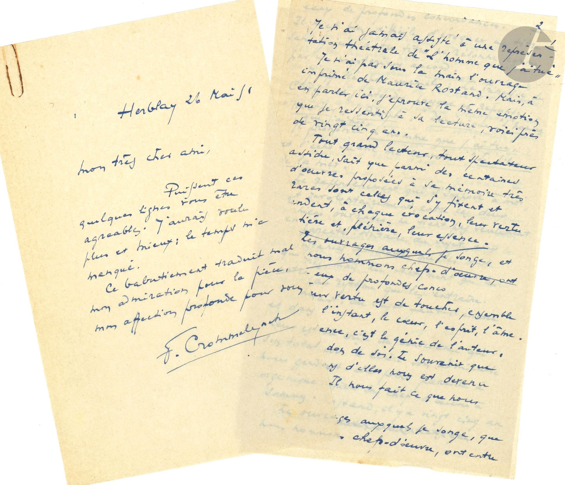 Fernand CROMMELYNCK (1885-1970). Autograph manuscript signed "F.C" and sending L.A.S., Herblay May 26, 1951, [to Maurice Rostand]; 3 1/2 pages in-8.

"May these few lines please you. I would have liked more and better; I ran out of time. My admiration for the play and my deep affection for you are poorly expressed in this stammer. - Draft of a text on Maurice Rostand's play L'Homme que j'ai tué [from which Ernst Lubitsch made a film]: "Talking about it here, I feel the same emotion I felt when I read it nearly twenty-five years ago. Every great reader, every assiduous spectator, knows that among the hundreds of works proposed to his memory, there are very few that stick to it and render, at each evocation, their full virtue and, plenary, their essence. Their virtue is to touch, together and in the moment, the heart, the mind and the soul. Their essence is the author's genius, his total gift of self. The memory we retain of them has become organic to us. It makes us what we are"...