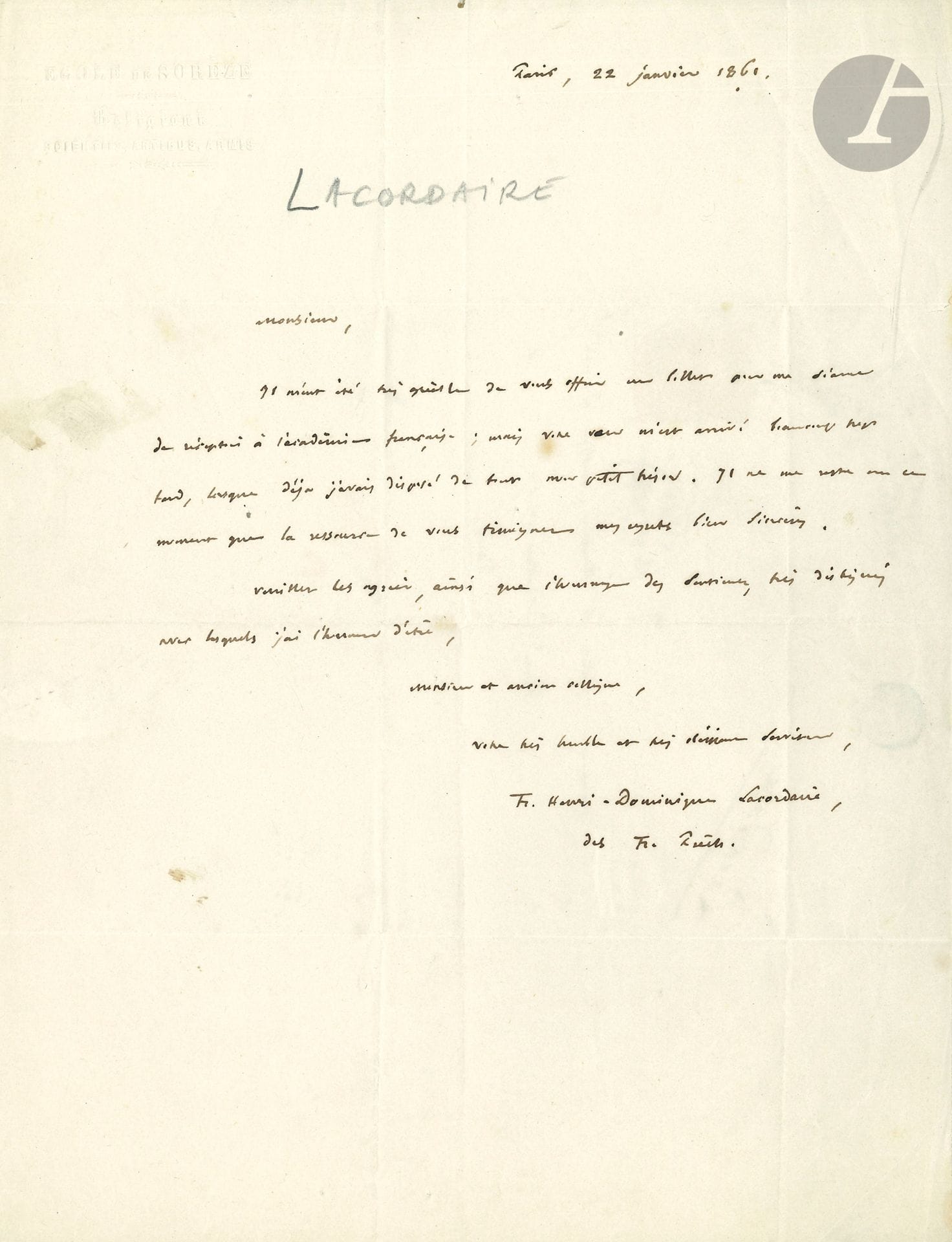 Henri-Dominique LACORDAIRE (1802-1861). L.A.S., Paris 22 janvier 1861, à Jules Saint-Amour, ancien député ; ¾ page in-4 à en-tête École de Sorèze, adresse.

… Il n’a pu accéder à sa demande d’un « billet pour ma séance à l’académie française », sa lettre étant arrivée trop tard. On joint un morceau de chemise ayant appartenu à Lacordaire (certifiée par le Prieur du Saulchoir).