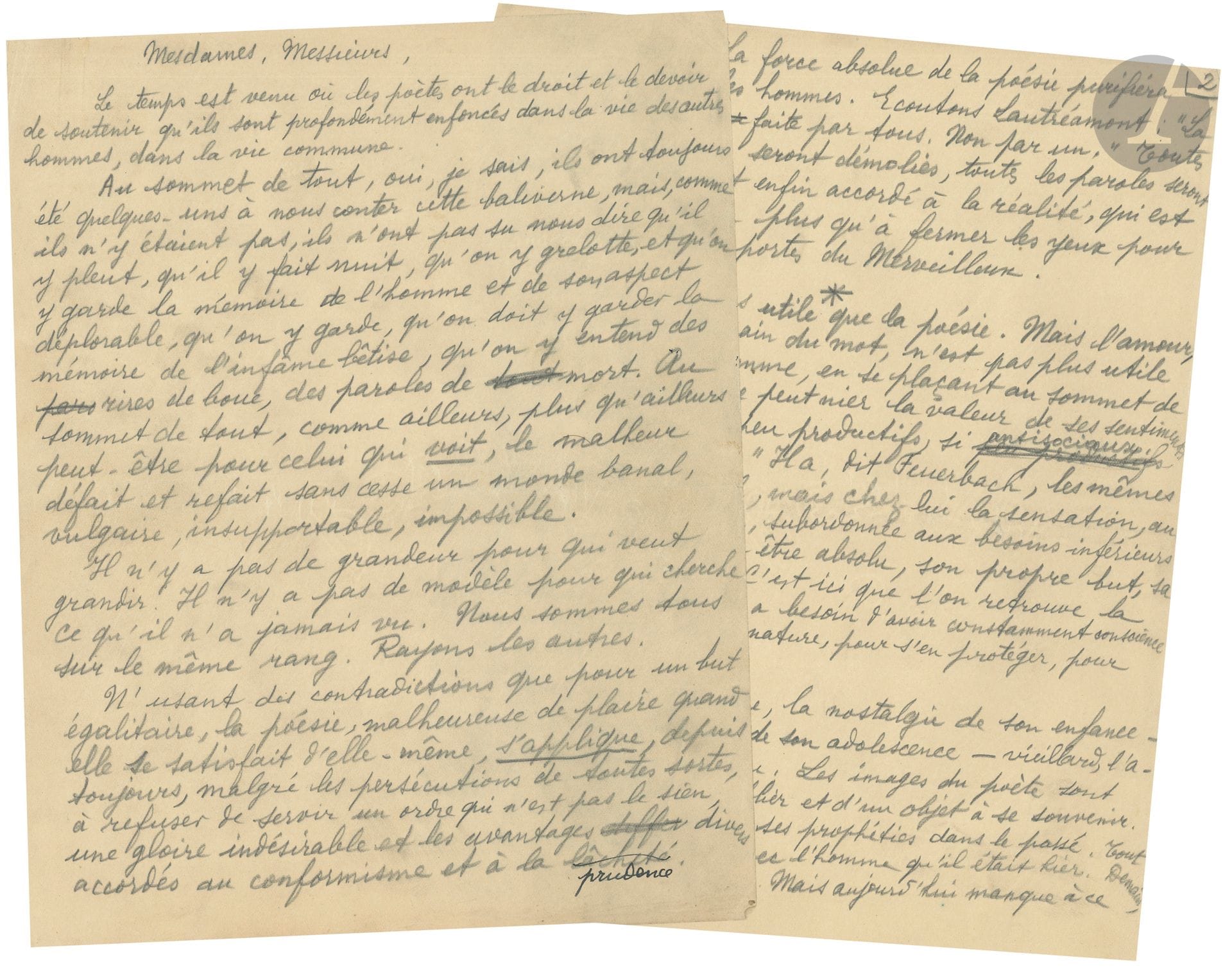 Paul ÉLUARD (1895-1952). Manuscrit autographe ; 12 pages in-4, au crayon et à l’encre noire.

Conférence sur la poésie surréaliste. Le manuscrit présente de nombreuses ratures et corrections. Éluard veut démontrer que les poètes sont maintenant « profondément enfoncés dans la vie des autres hommes, dans la vie commune ». La poésie « s’applique, depuis toujours […] à refuser de servir un ordre qui n’est pas le sien. […] Poésie pure ? La force de la poésie purifiera les hommes, tous les hommes ». L’imagination « ne ment jamais […] Le poète est celui qui inspire bien plus que celui qui est inspiré […] Tout est au poète objet à sensations, et par conséquent à sentiments. Tout le concret devient alors l’aliment de son imagination » La poésie surréaliste s’exprime par des mots, mais aussi par la peinture : « les peintres surréalistes, qui sont des poètes, pensent toujours à autre chose. L’insolite leur est familier, la préméditation inconnue. ». Ils joignent l’imagination à la nature, considérant « tout ce qui est possible comme réel, pour nous montrer qu’il n’y a pas de dualisme entre l’imagination et la réalité «  Ceux qui ne comprennent pas la poésie surréaliste, écrite ou peinte, et s’indignent, « sont les mêmes que ceux qui torturaient Galilée, brûlaient les livres de Swift et de Rousseau »…Il s’attarde longuement sur le marquis de Sade « qui a voulu redonner à l’homme civilisé la force de ses instincts primitifs, et a voulu délivrer l’imagination amoureuse de ses propres objets. Il a cru que, de là, et de là seulement, naîtrait l’égalité ». Et Sade, « justifiant les hommes qui portent la singularité dans les choses de l’amour, s’élève contre tous ceux qui ne le reconnaissent indispensable que pour perpétuer leur sale race. […] C’est son parfait pessimisme qui lui donne la plus froide raison. La poésie surréaliste, la poésie de toujours, n’a jamais obtenu rien d’autre. Ce sont des vérités sombres qui apparaissent dans l’œuvre des vrais poètes, mais ce sont des vérités et presque tout le reste est mensonge ». Sade et Lautréamont, « ces deux écrivains fantastiques et révolutionnaires » dont on ne possède aucun portrait, ont mené la lutte « contre tous les pièges que nous tend cette fausse réalité besogneuse qui abaisse l’homme. À la formule : “Vous êtes ce que vous êtes” ils ont ajouté : “Vous pouvez être autre chose.” ». Pour Éluard, « le surréalisme, qui est un instrument de connaissance, d’acquisition […] travaille à réduire les différences qui existent entre les hommes, et pour cela, il refuse de servir un ordre absurde basé sur l’inégalité, sur la duperie, sur la lâcheté ». Du surréalisme au communisme, il n’y a qu’un pas : avec Max Ernst, son ennemi en 1917, devenu son ami en 1925, il soutient « le mot d’ordre de fraternisation du parti communiste français » et lutte « contre notre ennemi commun, l’Internationale du profit. […]  Les poètes dignes de ce nom, comme les prolétaires, refusent d’être exploités. […] La poésie véritable est incluse dans tout ce qui affranchit l’homme de ce bien épouvantable qui a le visage de la mort ». La poésie est partout, dans l’œuvre de Sade, de Picasso, de Rimbaud ou de Freud, dans l’invention de la radio, dans les grèves et les révolutions. Les poètes sont allés « dans les rues, ils ont insulté leurs maîtres, ils n’ont plus de dieux, ils osent embrasser la beauté et l’amour sur la bouche, ils ont appris les chants de révolte de la foule malheureuse et, sans se rebuter, essaient de leur apprendre les leurs »…