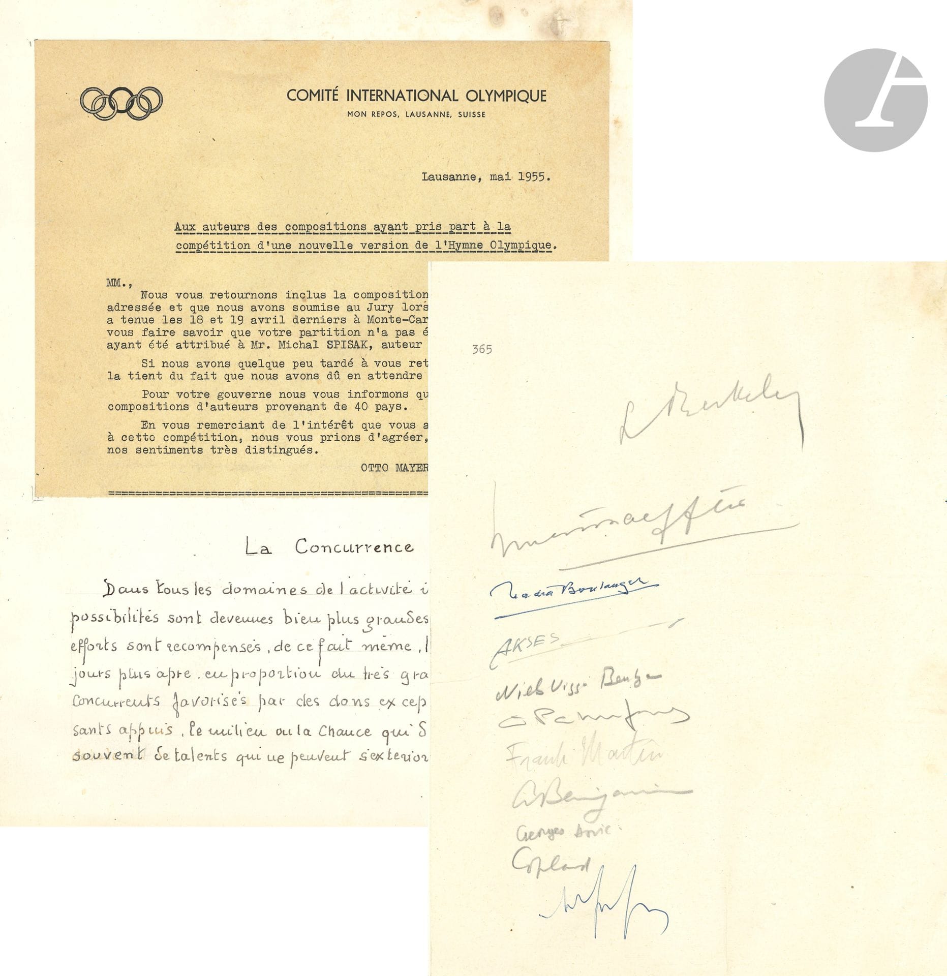 OLYMPIC ANTHEM. P.S. by 11 musicians, [Lausanne May 1955]; 1 page in-4 pasted to an in-fol. bifeuillet handwritten by a competitor.

International jury for the 1955 competition for a new Olympic anthem. The unsuccessful candidate, author of composition 365 submitted to the competition, tells the story of his composition, and of his failure; he has pasted, in addition to the typed rejection notice from Otto Mayer, Chancellor of the International Olympic Committee, the sheet bearing number 365 signed by the members of the jury: Lennox Berkeley, Ernesto Halffter, Nadia Boulanger, Necil Kazim Akses, Niels Viggo Bentzon, Andrzej Panufnik, Frank Martin, Arthur Benjamin, Georges Auric, Aaron Copland...