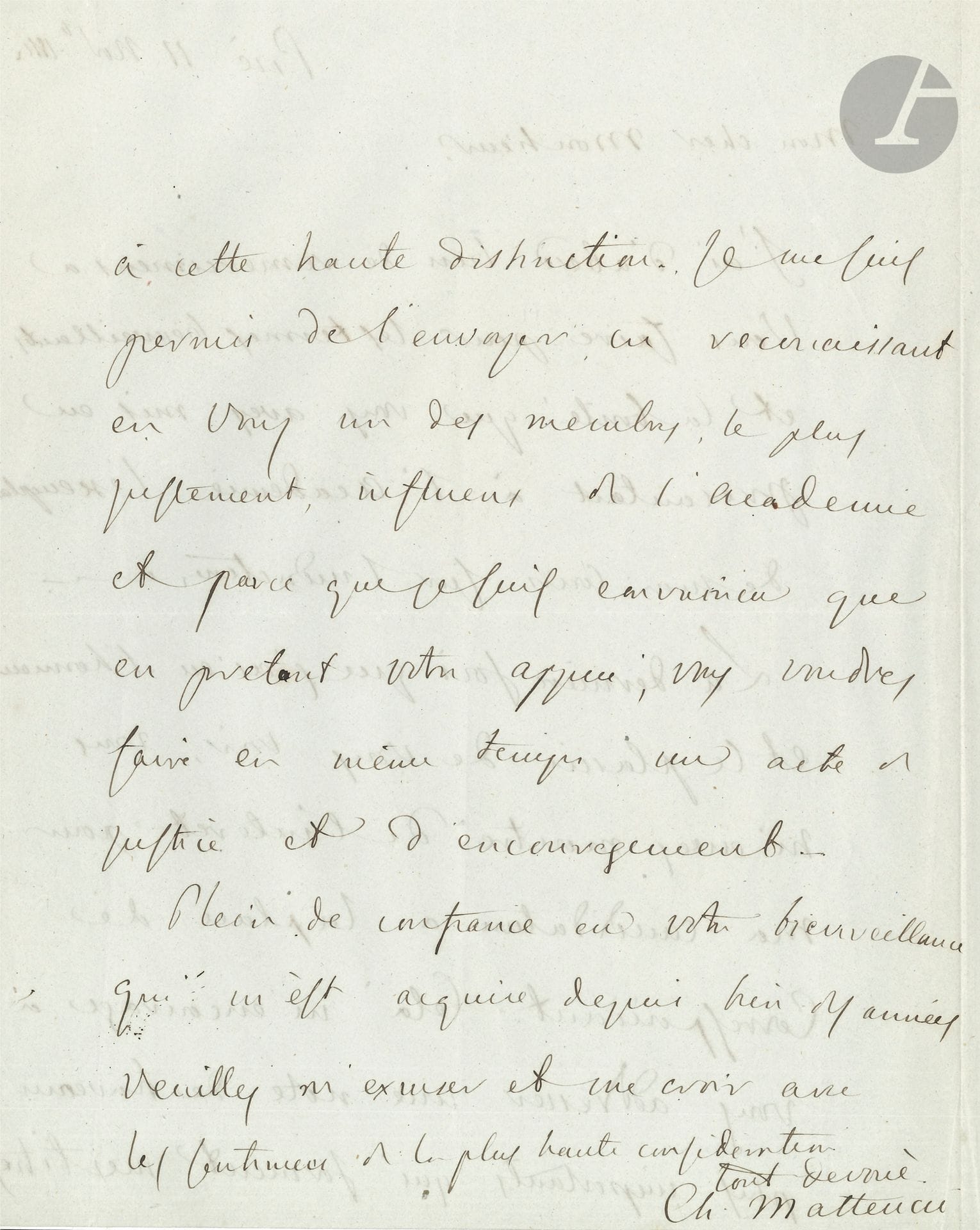 Carlo MATTEUCCI (1811-1868) Italian physicist and politician. 6 L.A.S. and 2 L.S., Pisa, Turin, Geneva, 1852-1865, to various correspondents (one to Claude Bernard); 17 pages in-8 and in-4 (tears to 2 letters); in French.

Beautiful correspondence from a pioneer of electrophysiology.
Matteucci talks about his electrophysiology experiments on frogs, the presentation of one of his works to the Académie des Sciences, his application for a position as a correspondent of the Institut (with a list of his work), the publication of an article in response to Le Verrier's attacks, the dispatch of bismuth rods from his galvanometer (with a drawing), the insertion of a note following the erroneous assertions of Abbé Moigno, the communication of a manuscript intended for the Annales, etc. Here are two extracts.
Pisa, December 24, 1858, to Claude Bernard: "I leave it to the physicists to judge my work in physics proper. But no one is in a better position than you to judge my work in electrophysiology. It's a part of physics that didn't exist before, and which now results from experiments as certain and clear-cut as those on gravity. Pure physicists don't know what it's like to do a good animal physics experiment. Perhaps only I know what it took to prove that frog current and muscle current are phenomena of the living organism explained by the muscular electromotor. Nobili had done nothing of the sort; on the contrary, he had distorted the nature of the phenomenon. We now know the truth"... 
Turin June 30 [1865], to an "illustrious colleague": "I now see with great regret that the newspapers Les Mondes and Cosmos have published an extract from my letters, which I addressed to them with the aim of spreading my reply and defending myself as much as possible from M. Le Verrier's relentless and incredible attack. I beg you, illustrious fellow-member, to help me spread this truth among our fellow-members, and not to be accused of resorting to these means of publication, other than in a case where I felt I had to do so in my own defense. I am very angry about this, and I want my colleagues to know it. Besides, Mr. Le Verrier can accuse me, I don't know what, that I won't answer any more"...