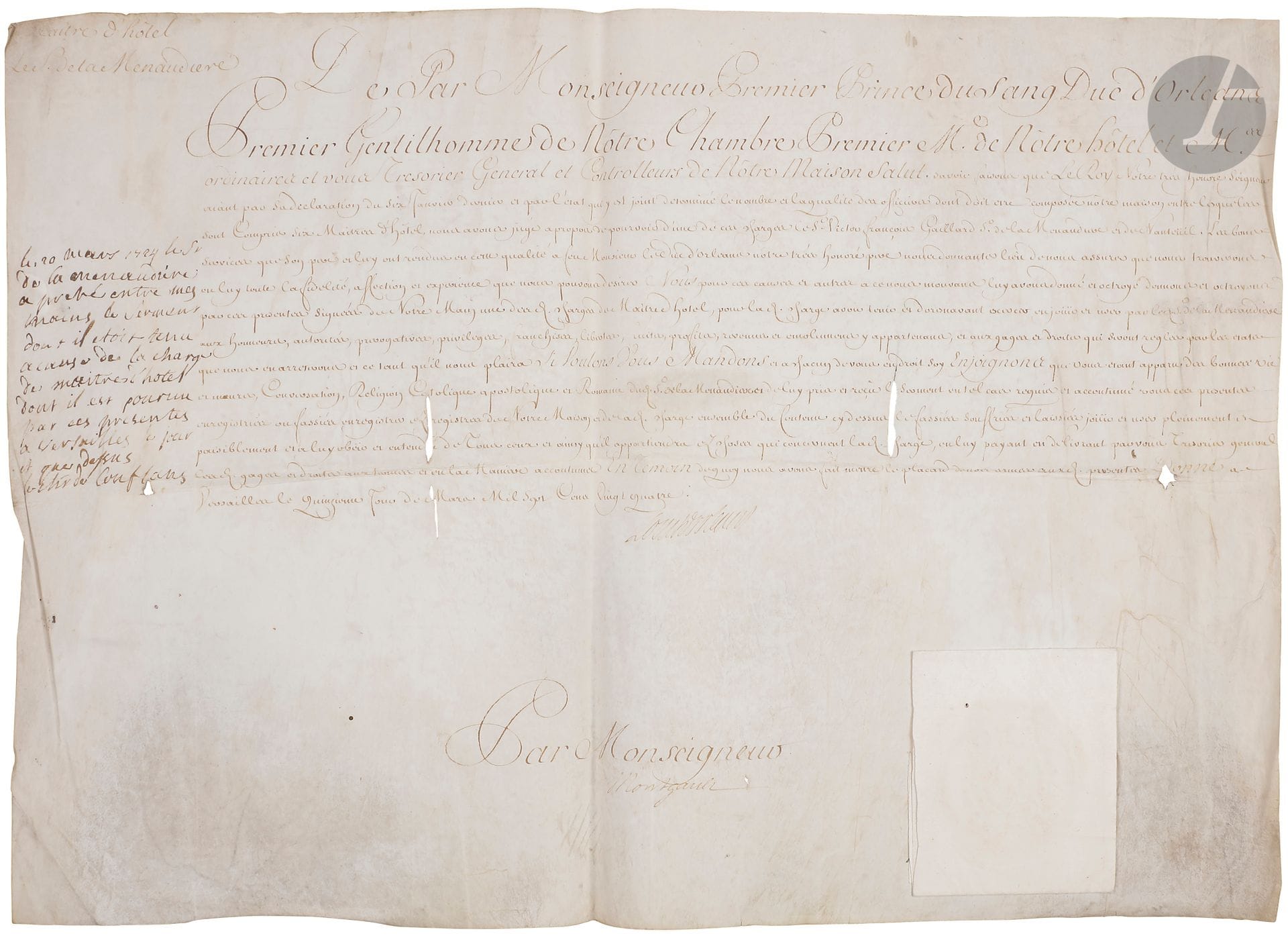 Louis, duc d’ORLÉANS, dit le Génovéfain (1703-1752) fils du Régent, il fut gouverneur du Dauphiné, colonel général de l’infanterie et chef du Conseil d’État. P.S., Versailles 15 mars 1724 ; contresignée par Nicolas-Hubert de Mongault et avec apostille a.s. de Philippe-Alexandre, chevalier de Conflans ; vélin in-plano, sceau aux armes sous papier (petits trous et fentes).

Provisions de l’une des six places de maître d’hôtel dans sa Maison en faveur de Victor-François Gaillard, sieur de La Menaudière et de Nanteuil, officier. « Les bons services que son pere et luy ont rendus en cette qualité a feue Monsieur le duc d’Orleans notre très honoré pere nous donnant lieu de nous assurer que nous trouverons en luy toute la fidelité, affection et experience que nous pouvons desirer »…