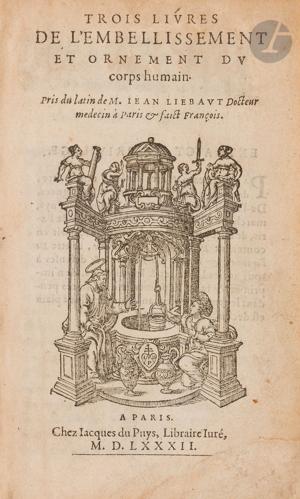 LIÉBAUT (Jean).
Trois livres de l’embellissement et ornement du corps humain.
Paris: Jacques Du Puis, 1582. —In-8, 155x98: (8 ff.), 463 pp., (7 ff.). Veau brun, dos à nerfs orné, tranches mouchetées (reliure du XVIIe siècle).

Édition originale en français de ce traité de cosmétologie, parue en même temps que l’édition latine.
Il s’agit d’un ouvrage de Jean Liébaut (1535-1596), docteur en médecine et gendre de Charles Estienne. Il y donne des quantités de recettes pour conserver la beauté du corps, lesquelles sont en grande partie empruntées à celles publiées par le médecin italien Giovanni Marinelli dans son ouvrage intitulé Ornamenti paru en 1562.
L’ouvrage est divisé en trois livres, portant sur toutes les parties du corps. Ainsi pouvons-nous trouver des recettes pour: «Le teinct rougeastre - Le teinct gasté de dartres - Le teinct gasté de plusieurs fissures - Le teinct ridé - L’asperité, rudesse, rigidité & crassitie des poils - Les poux, lendes & morpions, qui naissent & croissent à l’étour du poil - Les vices des sourcils - Blanchir les dens noires ou rousses. - L’ongle tortue ou bossue - L’Ongle livide & de couleur noire - Le ventre ridé & fissuré - La Puanteur des pieds - Les vices du cuir de tout le corps - La puanteur des excréments. Et premierement de la matière fécale - La Puanteur d’urine - Les ordures d’oreilles - La Puanteur d’haleine. etc.»
 
Charnière du premier plat fendue, manques aux coiffes et aux mors, coins émoussés. Déchirure restaurée à l’angle inférieur du feuillet de titre. Taches au feuillet n6 avec petites perforations touchant le texte.
Provenance:
A. de Grateloup, avec signature en haut du premier contreplat. - Librairie A. Lauria, avec cachet sous la signature.