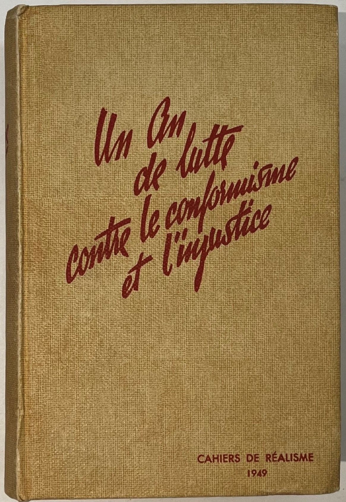 RÉALISME
N° 1, samedi 11 décembre 1948-n° 26, 15 janvier 1950. Paris, Directeur-Gérant : J.-L. Bienaimé puis Robert Giroux. Textes de Ph. Altmeyer, André Boissart, R. Castel, Michel Dacier, François de Dalat, André Fabre, Marcel Faron, André Finant, Robert Giroux, Louis Guitard, Paul Hersent, Jean Le Faucheur, Louis Lerouge, Eugène Letailleur, Georges Maisoneuve, Robert Pinteau, François Randon, Henri Simon, etc. Illustrations de Ben. 26 numéros en 26 livraisons en 1 vol. in-12 relié (reliure d'éditeur imprimée). 
Revue pétainiste et antigaulliste.