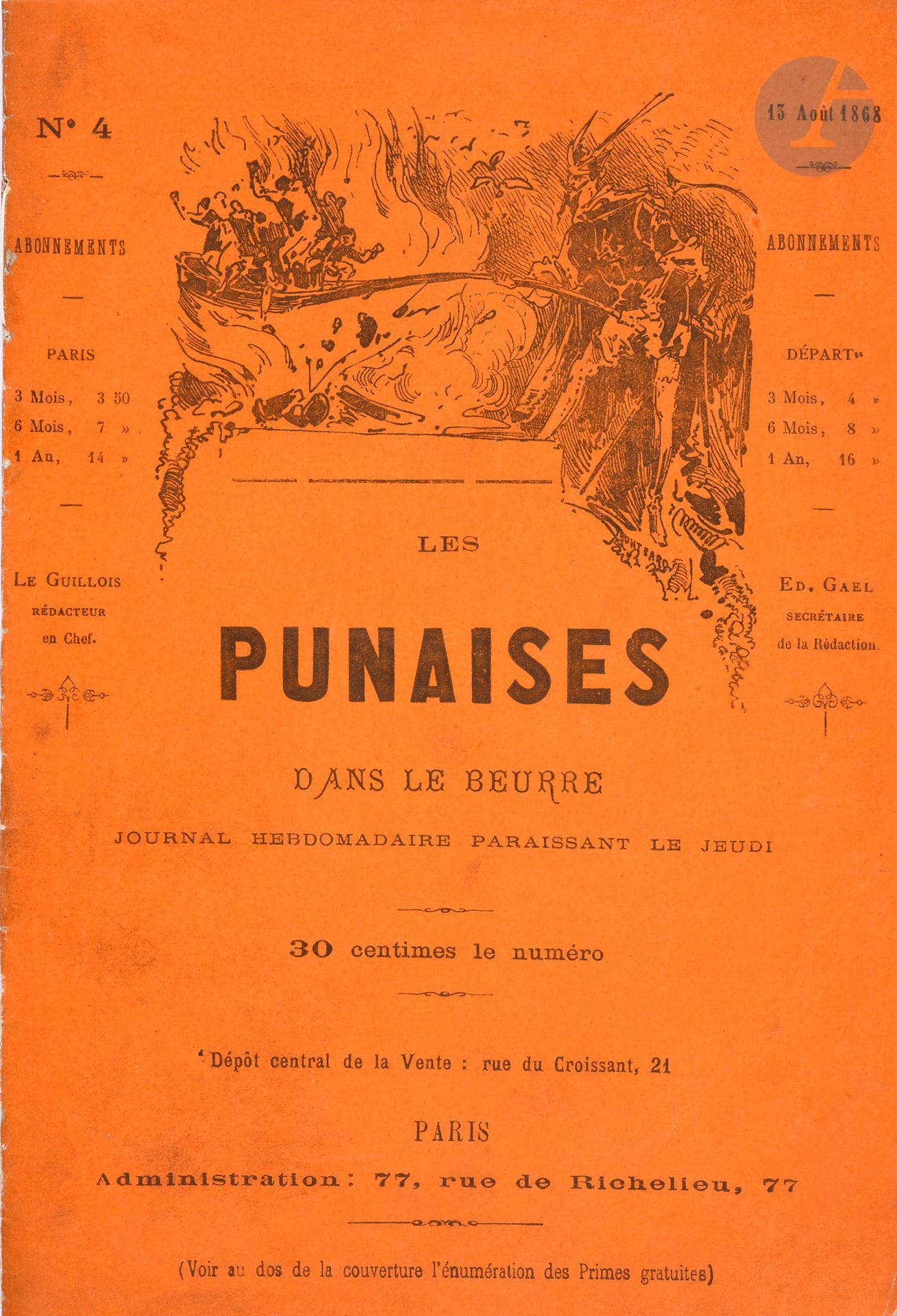 LA LANTERNE
Par Henri Rochefort
N° 7, 11 juillet 1868-n° 10, 1er août 1868. Paris, Administrateur : Dumont. Revue entièrement rédigée par Henri Rochefort. 4 numéros en 4 livraisons in-16 brochées sous emboîtage.
LES PUNAISES DANS LE BEURRE
Journal hebdomadaire paraissant le jeudi
N° 1, 16 juillet 1868-n° 4, 15 août 1868. Paris, Rédacteur en chef : Le Guillois, Secrétaire de rédaction : Édouard Gael. Textes de Francisque Bathol, Édouard Gael, Le Guillois. 4 numéros en 4 livraisons in-8 brochées. Collection sous emboîtage avec La Lanterne. Joint : Différentes plaquettes sur Henri Rochefort et autres de la même époque : - Les Mouches vertes, satire par Étienne Carjat (8 p., 1868) ; - L'Omelette, tartine littéraire, critique et nourrissante (46 p.) ; - Le Procès du Comte Henri de Rochefort ou Les Égoutiers du Journalisme par Léon Fabert (15 p.) ; - Charles Marchal dit de Bussy par de Coulonches (16 p.) ; - Notre procès avec M. Charles Marchal dit de Bussy par de Coulonches (16 p.) ; - Les Insulteurs de la presse par Louis Ariste (16 p.) ; - Purs & impurs ou L'imbécilité des badauds de Paris dévoilée par Joseph Prudhomme (32 p.) ; - Les Incorrigibles, Scènes de la vie privée (de pension), Pièce en un acte avec épilogue, jugement de la 6e chambre Police correctionnelle (48 p., 1868) ; - Petites satires et Épigrammes à la main en prose et en vers, Conseil à tous ! Par un vrai Diogène, À Henri Rochefort pour allumer sa lanterne (16 p., 1868) ; - Le Diogène du XIXe siècle : Ma Seconde à M. Henri Rochefort par Henri Dichard (32 p.) ; - La Lanterne de la Dernière Heure ou Lettre d'un Provincial aux électeurs de la 7e circonscription de Paris par Félix Carrère (24 p., mai 1869) ; - Les Honnêtes gens du Figaro par Ch. M. de Bussy (36 p.) ; - Le Cas de M. Henri Rochefort par Ch. de Bussy (32 p.) ; - Les Impurs du Figaro par Ch. de Bussy (32 p.) ; - Les Avocats par Ch. de Bussy (16 p., 1869) ; - Rochefort, l'Assommeur par Charles de Bussy (4 p.) ; - Au prix où est le Beurre... La Vérité sur Monsieur Henri de Rochefort par Henri Dichard (32 p., 1868) ; - Complainte sur le Jugement et la Condamnation de ce bon M. Henri Buchefort (4 p.) ; - Procès de M. A. Wolff contre les rédacteurs du journal " L'Inflexible " (8 p.).