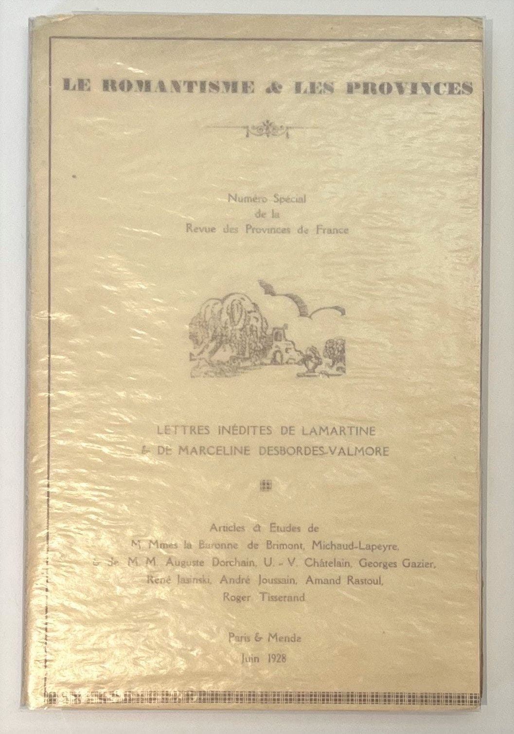 REVUE DES PROVINCES DE FRANCE
Organe de synthèse du Régionalisme intellectuel dans l'unité nationale 2e année : juin 1928. Numéro spécial consacré à " Le Romantisme & les Provinces ". Un des ex. sur Arches (n° 30). Paris
Mende, Directeurs-Fondateurs : Marius Balmelle, André Jaulme, Albert Vielledent. Textes de Baronne de Brimont, U.-V. Châtelain, Auguste Dorchain, Georges Gazier, René Jasinski, André Jaulme, André Joussain, Mme Michaud Lapeyre, Armand Rastoul, Roger Tisserand. Lettres inédites de Lamartine et de Marceline Desbordes-Valmore.