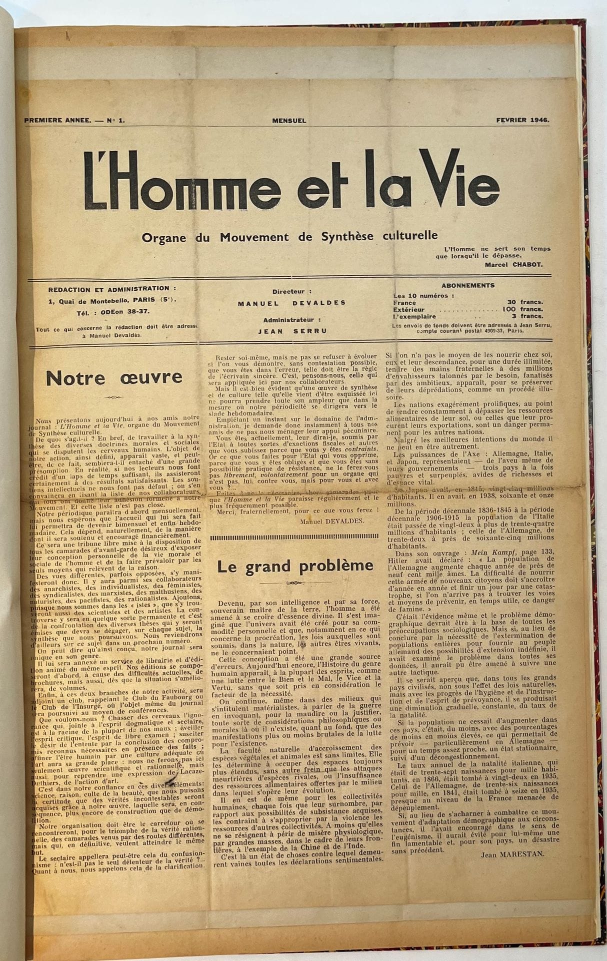 MAN AND LIFE
Organ of the Mouvement de Synthèse culturelle
No. 1, February 1946-No. 17, December 1947/January 1948. No. 8 and 9, which consist of booksellers' catalogs, are missing. Paris, Director: Manuel Devaldès, then Georges Girardin, Administrator: Jean Serru. Texts by Pierre-Valentin Berthier, Jean Boccador, Louis Brémondy, Manuel Devaldès, Georges Girardin, Robert Grosclaude, Gérard de Lacaze-Duthiers, Maurice Leblanc, Louis Le Sidaner, Jean Marestan, Georges Pioch, Jean Rostand, Jean Serru, etc. 17 issues in 17 deliveries (various formats) in 1 vol. in-folio bound. Joint : - 1 brochure by Georges Girardin : Vers un monde nouveau : Un monde de paix sans prole'tariat est immeasurably re'alisable (1947). Copy bound with Pan magazine:
PAN
Revue de l'humanisme
N° 1, 1947. Proof copy (printed spring 1947). Texts by Georges Girardin, Ernest Hemingway, Oswald Martell, Henry Miller, African Spir 
L'Homme et la vie was the Organe de l'Institut d'inte'gration or Organe du mouvement de synthe`se culturelle. It was published in support of a joint venture set up in Poujol-sur-Orb (He'rault) in southern France in 1947. There were 17 issues in all, two of which (8 and 9) were mimeographed, and featured exclusively booksellers' catalogs. Pan is a stillborn magazine, without title or cover, which was to be called Pan, revue de l'humanisme (left-wing magazine) and which wanted to be surre'alist. The financial backer was Jean Serru, who, with Georges Girardin, wanted to found a shared life in the Midi.