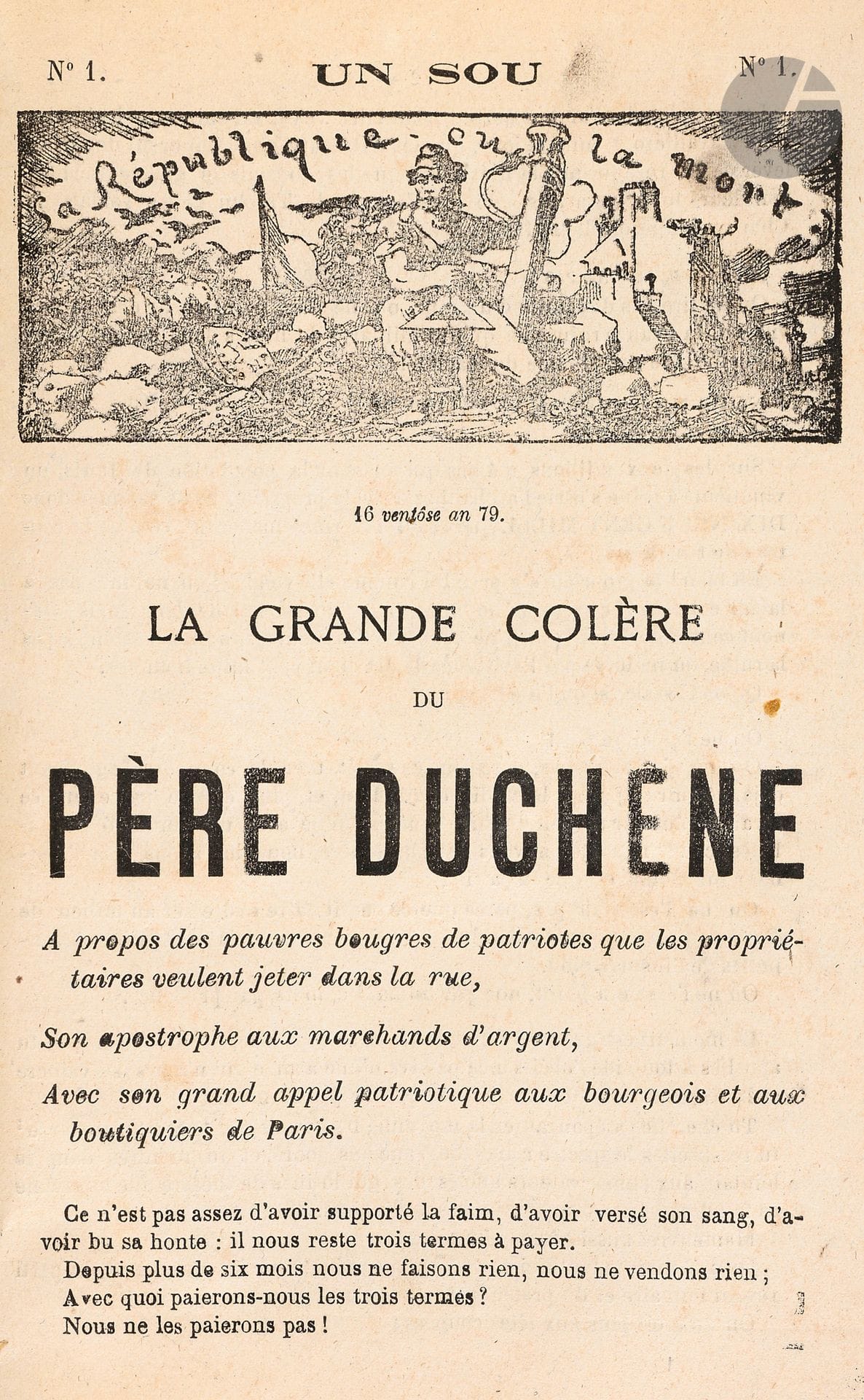 LA GRANDE COLÈRE DU PÈRE DUCHÈNE
N° 1, 16 Ventôse an 79 (6 mars 1871)-n° 68, 3 prairial an 79 (22 mai 1871). Paris, Imp. Sornet, En vente au bureau du Père Duchêne. Rédigé en langage faubourien par Eugène Vermersch, Alphonse Humbert et Maxime Vuillaume. Collection complète. 68 numéros en 68 livraisons en 1 vol. in-8 relié. Les fascicules 1 à 10, 11 à 20, 21 à 30, 31 à 40 et 51 à 60 sont ici sous couverture générale comportant en p. 4 des Documents de la Révolution du 27 Ventôse an 79 : 1 - " Aux électeurs de Paris " par Félix Pyat ; 2 - " Discours du citoyen Beslay doyen de la Commune " ; 3 - " Aux électeurs de Paris " par le Comité central de la garde nationale ; 4 - " Déclaration de la Commune au Peuple français, 20 avril 1871 " ; 6 & 7 - " Aux grandes villes " par Paschal Grousset, " Ligue d'Union Républicaine des droits de Paris " par André Lefèvre. Les n° 41 à 50 ne sont pas réunis sous couverture générale et il manque la pièce 5. Joint : - Première lettre bougrement patriotique du véritable Père Duchène à tous les Soldats de l'armée (8 p.). Exemplaire relié avec :
LE FILS DU PÈRE DUCHÊNE ILLUSTRÉ
Paraissant 2 fois par semaine
N° 1, 1er Floréal an 79 (20 avril 1871)-n° 10, 4 prairial an 79 (23 mai 1871). Paris, Gayet, éditeur. La première page de chaque numéro est illustrée en couleurs. Collection complète. 10 numéros en 10 livraisons in-8 reliées avec le titre précédent.
Rare collection complète du plus célèbre et plus populaire journal de la Commune.