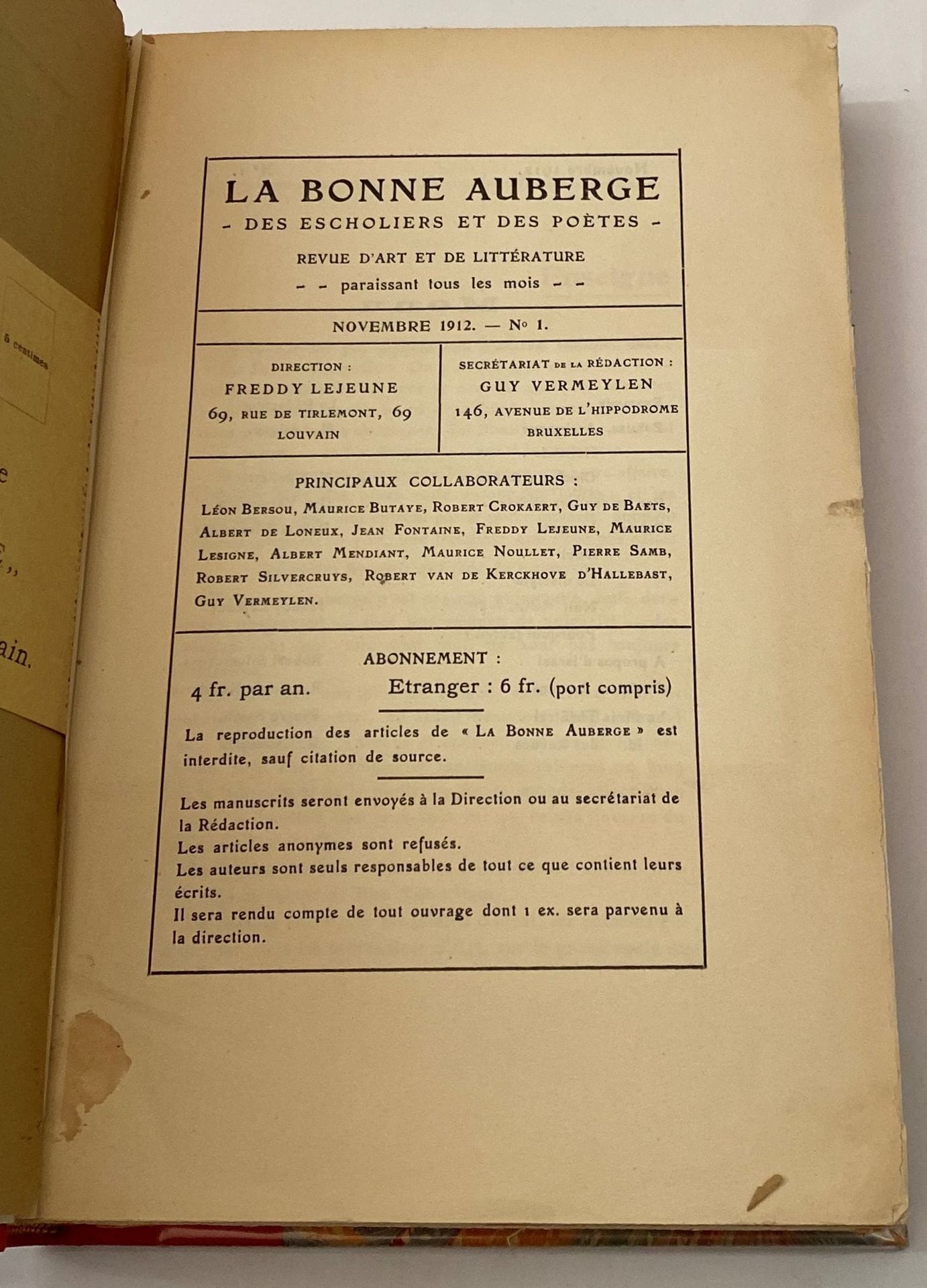 LA BONNE AUBERGE DES ESCHOLIERS ET DES POÈTES
Art and Literature magazine published monthly
1st year: n° 1, November 1912-n° 11 / 12, September / October 1913; 2nd year: n° 1, December 1913-n° 8 / 9, July / August 1914. No. 1, 2nd year is missing pages 17-18 (photocopies enclosed) and 35-36. Louvain/Bruxelles, Director: Freddy Lejeune, Editorial secretary: Guy Vermeylen. Texts by Paul Claudel, Robert Crokaert, Michel Dayez, J.-K. Huysmans, Albert Lazare, Freddy Lejeune, Maurice Lesigne, Henri Lorelli, Albert Mendiant, Pierre Nothomb, Maurice Noullet, Pierre Samb, Robert Silvercruys, Émile Verhaeren, Guy Vermeylen, etc. Complete collection. 21 issues in 18 deliveries in 2 vol. in-8 bound in slipcase (covers preserved). Handwritten notes by Vasseur (2 ff.).