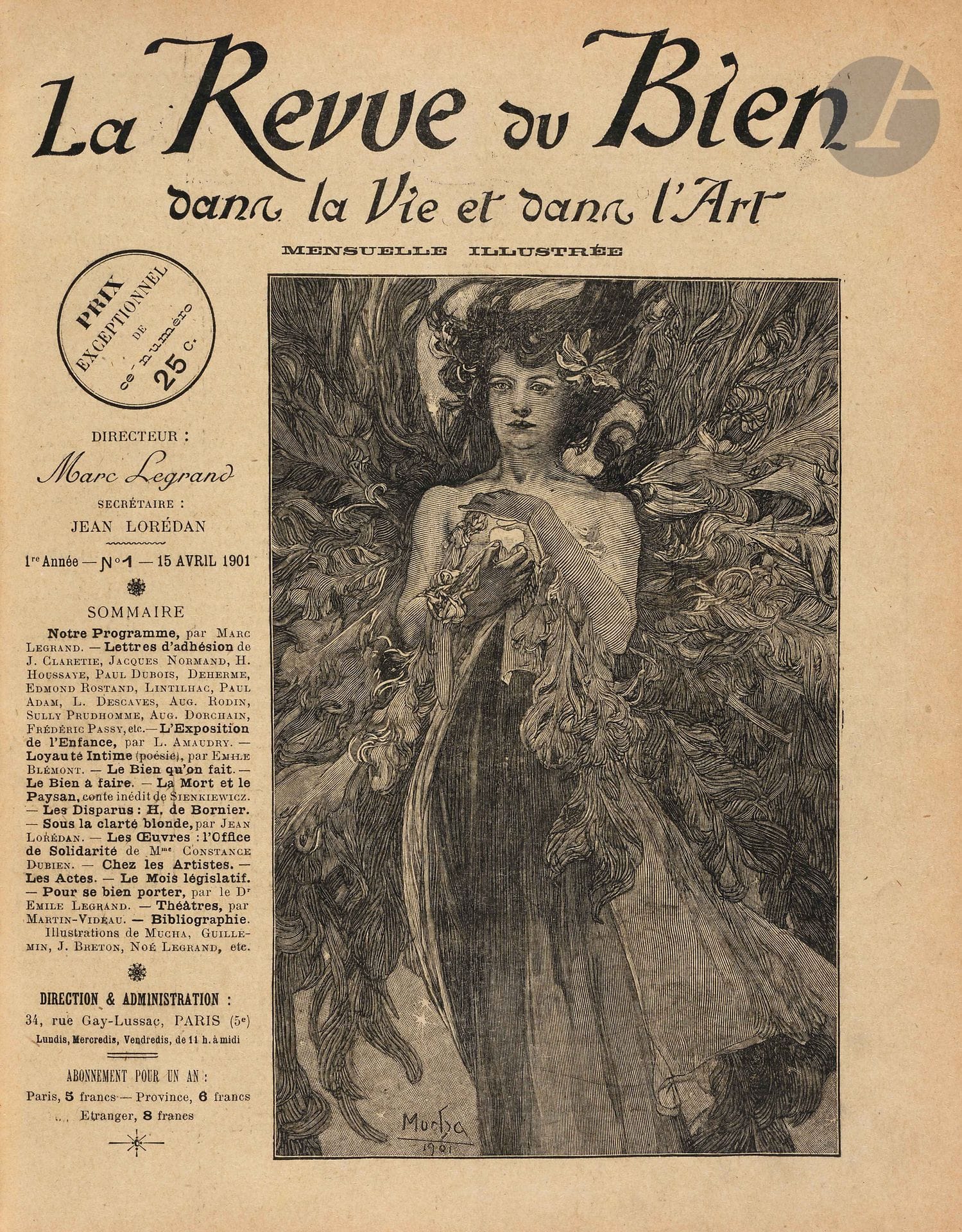 LA REVUE DU BIEN DANS LA VIE ET DANS L'ART
Mensuelle illustrée, puis Organe littéraire et illustré de toutes les belles et bonnes œuvres
1ère année, n° 1, 15 avril 1901-n° 8, 1er décembre 1901 ; 2e année : n° 1, 1er janvier 1902-n° 12, 1er décembre 1902. Tête de collection (a paru jusqu'en 1907, date à laquelle elle fusionne avec La Revue Moderne). Paris, Directeur : Marc Legrand, Secrétaire : Jean Lorédan. Textes de L. Amaudry, Émile Blémont, Léo Claretie, Auguste Dorchain, Emmanuel des Essarts, Pascal Forthuny, Alphonse Germain, Maurice Griveau, A.-Ferdinand Herold, Marya Konopnicka, Jean Lorédan, Henri Mazel, Octave Mirbeau, Frédéric Mistral, Eugène Müntz, Georges Oudinot, Ernest Raynaud, Jules Renard, Séverine, Henryk Sienkiewicz, Sully-Prudhomme, Gustave Toudouze, Octave Uzanne, Georges Vanor, Renée Vivien, etc. Nombreuses illustrations. Couvertures illustrées par Mucha (jusqu'au n° 7 de juillet 1902). 20 numéros en 20 livraisons en 1 vol. in-4 relié (couvertures conservées).