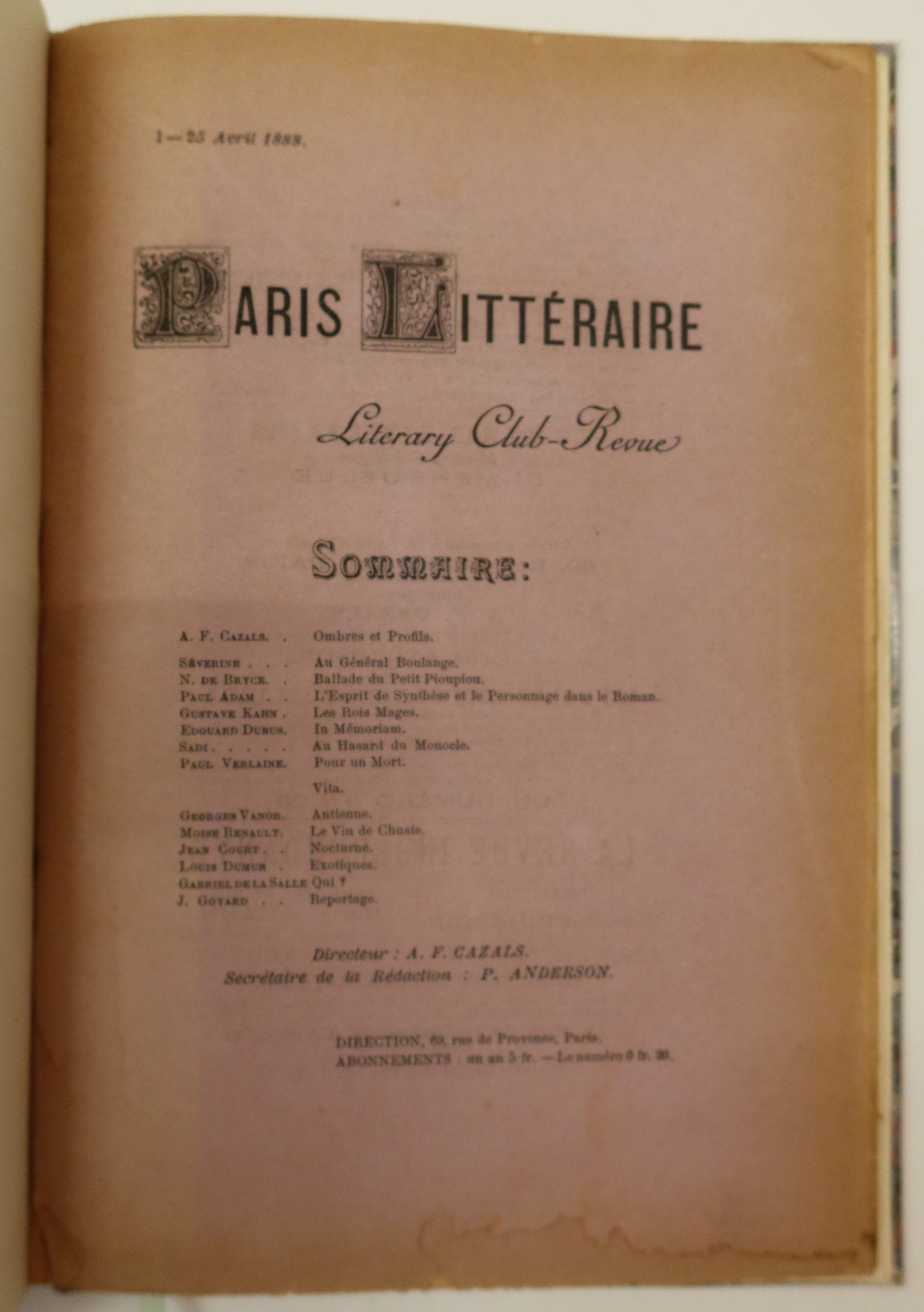 PARIS LITTÉRAIRE
N° 1, April 25, 1888 (under the title Paris littéraire Literary Club-Revue)-n° 1 &amp; 2, n.d. (under the title Paris littéraire, revue bi-mensuelle). Paris, Director: F.-A Cazals, Editorial secretary: P. Anderson. Texts by Paul Adam, N. de Bryce, F.-A Cazals, Jean Court, Édouard Dubus, Louis Dumur, W. Garschine, J. Goyard, Gustave Kahn, Grégoire Lewenson, Moïse Renault, Sadi [Maurice Barrès], Gabriel de la Salle, Séverine, Georges Vanor, Paul Verlaine, Francis Vielé-Griffin. The contents of no. 1/2 partly reproduce those of the previous no. 1, but the text does not correspond to the contents, or under the same title, the text is different, so that nothing that appeared in the previous no. 1 is reproduced in this no. 1/2. 2 issues in 1 vol. large in-8 bound. Handwritten notes by Vasseur (2 ff.). Enclosed: - Receipt of declaration and receipt of deposit for two copies of Paris littéraire Literary Club Revue dated May 3, 1888 (important documents); - Portraits of Paul Verlaine, Paul Adam, Séverine, Gustave Kahn, Francis Vielé-Griffin (the last two being nos. 360 and 326 of Hommes d'aujourd'hui); - 1 L.A.S. from André Vasseur (May 1976) to Noël Richard, with marginal annotations in pencil by Noël Richard; - 1 L.D.S. from Noël Richard (May 1976) to André Vasseur + 2 autograph ff. from Noël Richard concerning Paris Littéraire.