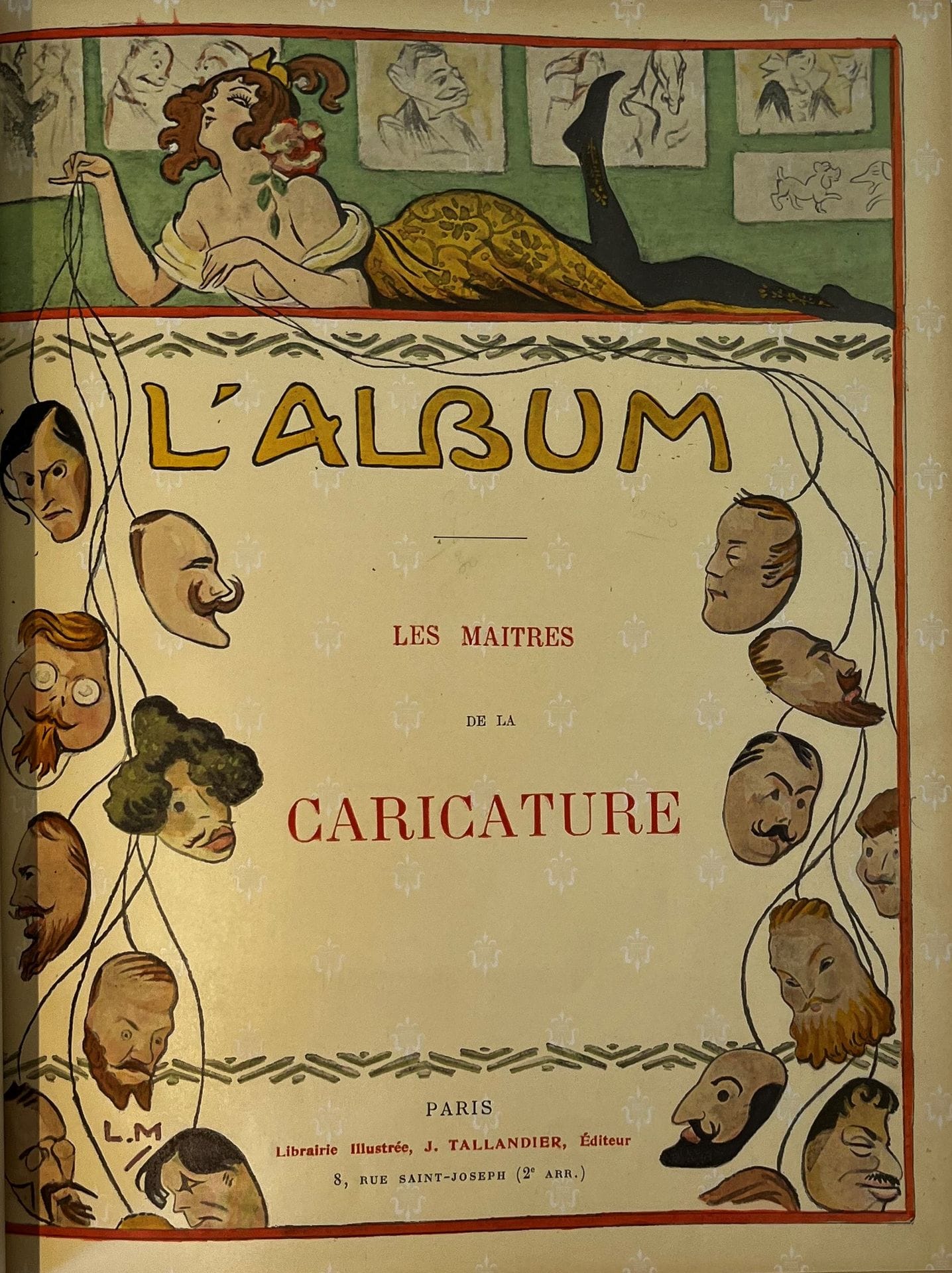 L'ALBUM
Les Maîtres de la caricature
N° 1, juin 1901-n° 19, s.d. [1903]. Paris, Librairie Illustrée, Jules Tallandier Éditeur, Directeur : Lucien Puech. Textes de Maxime Formont, Auguste Germain, Lucien Puech. Illustrations de Ferdinand Bac, Paul Balluriau, Caran d'Ache, Abel Faivre, Jean-Louis Forain, Henry Gerbault, J. Grün, Albert Guillaume, Hermann-Paul, Charles Huard, Job, Charles Léandre, Lucien Métivet, Benjamin Rabier, Albert Robida, Steinlen, A. Willette. Préface de Léon Roger-Milès. 18 numéros en 18 livraisons in-4 sous cartonnage d'éditeur illustré + 1 vol. in-4 broché consacré à Louis Vallet (cette revue est toujours considérée comme complète avec 18 numéros). Notes manuscrites de Vasseur (3 ff.). Joint : - 1 L.A.S. de Ferdinand Bac (novembre 1898).