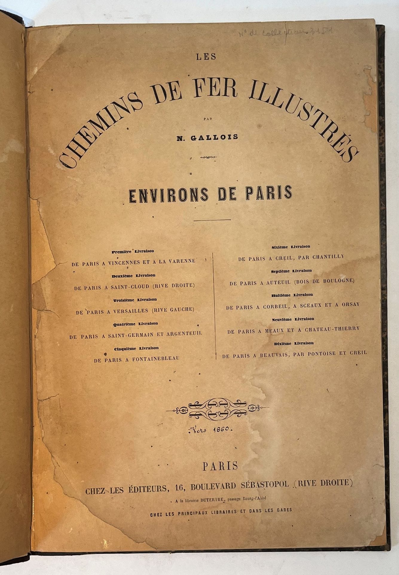 LES CHEMINS DE FER ILLUSTRÉS
Par N. Gallois
N° 1-10, [1863]. Paris, Chez les Éditeurs, À la Librairie Dutertre. Première livraison : de Paris à Vincennes et la Varenne ; Deuxième livraison : De Paris à Saint-Cloud (rive droite) ; Troisième livraison : De Paris à Versailles (rive gauche) ; Quatrième livraison : De Paris à Saint-Germain et Argenteuil ; Cinquième livraison : De Paris à Fontainebleau ; Sixième livraison : De Paris à Creil par Chantilly ; Septième livraison : De Paris à Auteuil (Bois de Boulogne) ; Huitième livraison : De Paris à Corbeil, à Sceaux et à Orsay ; Neuvième livraison : De Paris à Meaux et à Château-Thierry ; Dixième livraison : De Paris à Beauvais, par Pontoise et Creil. 1 vol. in-4 relié. Joint : 4 coupures de presse + 1 L.A.S. (1854) à en-tête de la Maison du Prince Jérôme Napoléon (Service du Général) + 5 documents concernant les chemins de fer.
