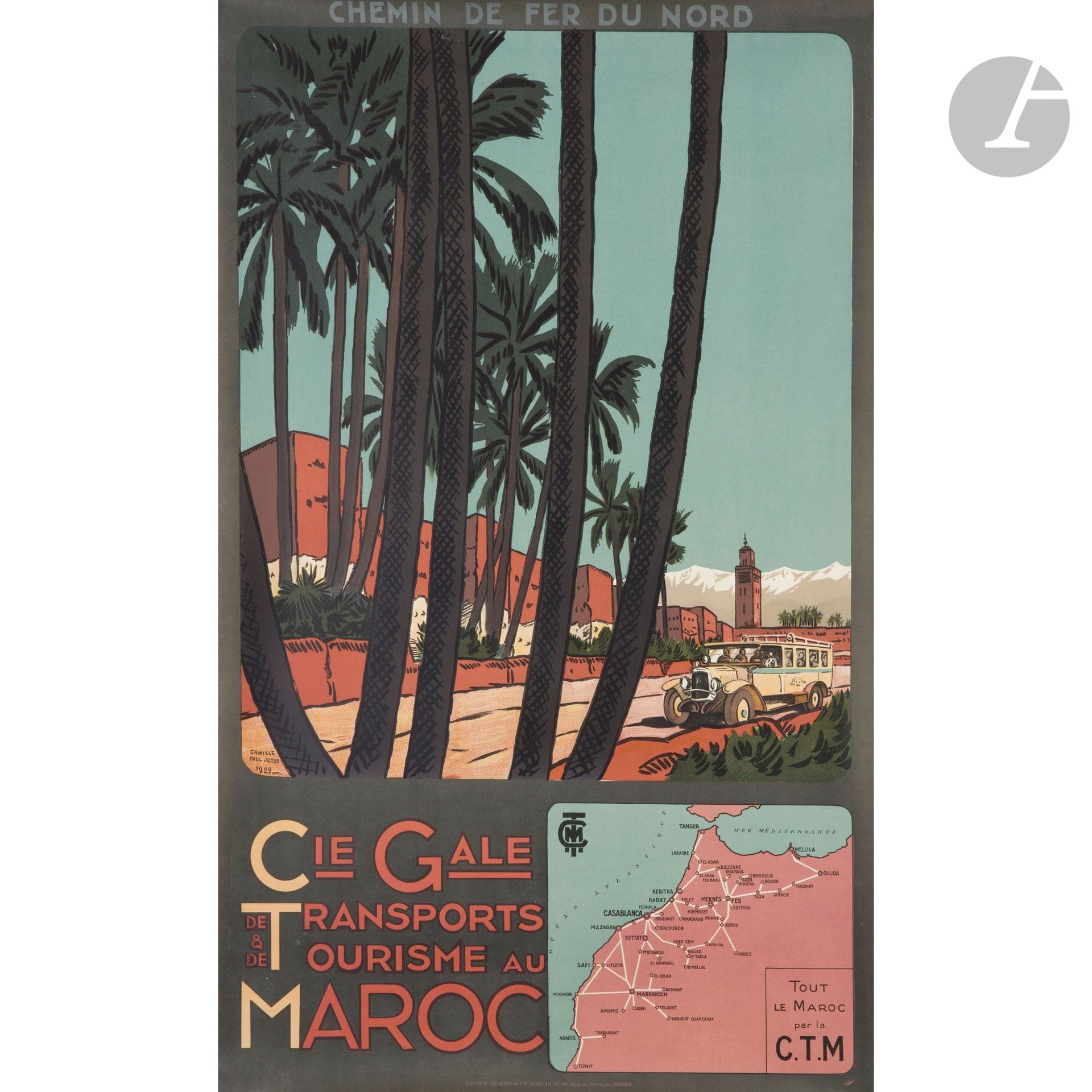 CAMILLE PAUL JOSSO ( 1902-1986) 
Chemin de fer du Nord - Cie générale de transports et de tourisme au Maroc, 1929
Chromolithographie. Non entoilée. Imp. Lucien Serre et cie, Paris. Signée et datée vers le bas à gauche. 100 x 62,5 cm 
(Bon état. Rare. Ne pas confondre avec le génial caricaturiste Gustave Jossot qui séjourna en Tunisie).
