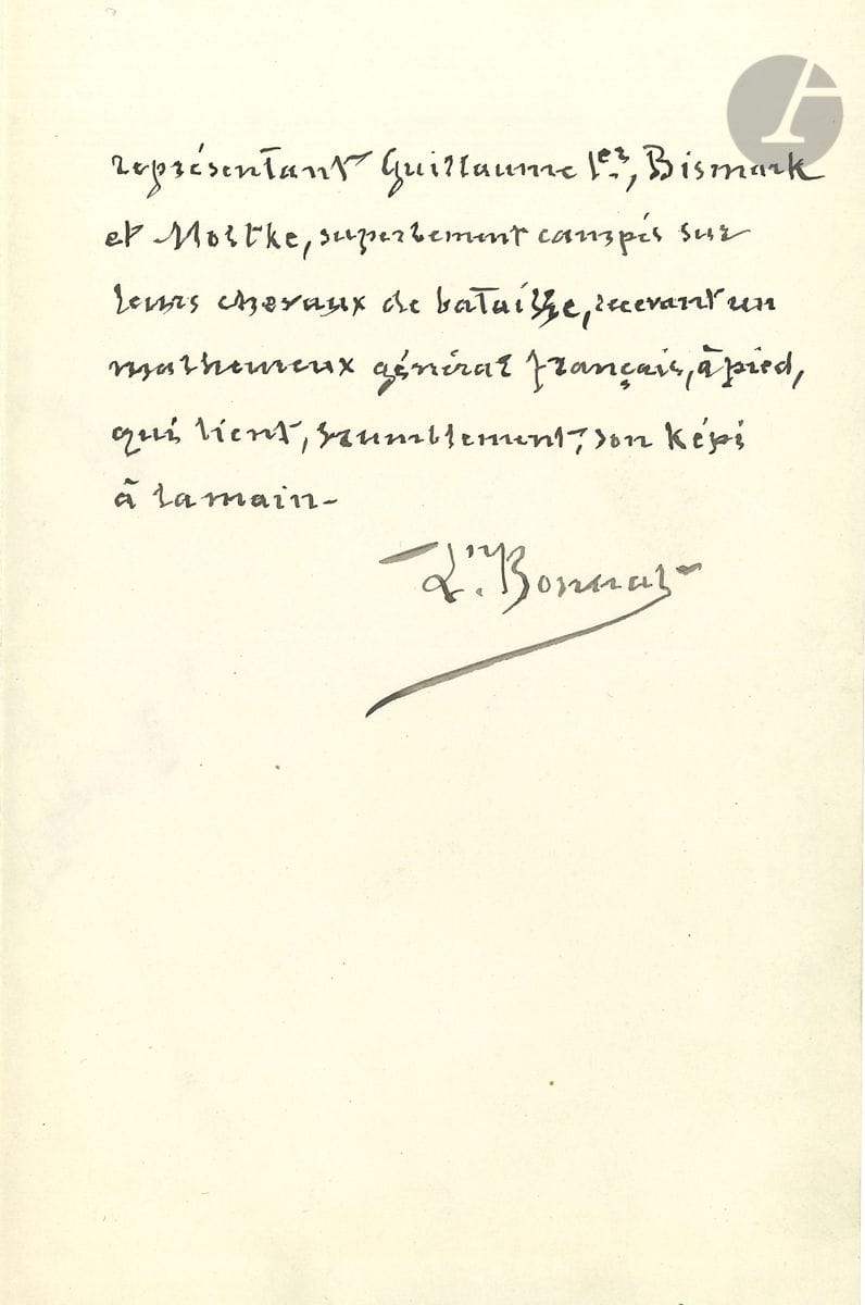 Léon BONNAT (1833-1922). L.A.S., Paris 25 juin 1919, [à Lucie Félix-Faure] ; 1 page et demie in-8 à en-tête de l'École Nationale des Beaux-Arts.


 Sur la paix après la guerre 14-18... " un des bienfaits de la Paix sera la disparition en France de l'art bosche, art lourd, sauvage, barbare qui n'avait que trop de tendances à s'installer chez nous et à influencer notre jeune école ". Il voudrait aussi qu'on oblige les Allemands à démolir la colonne de bronze devant le Reichstag à Berlin, " colonne faite avec nos canons pris en 1870 "...