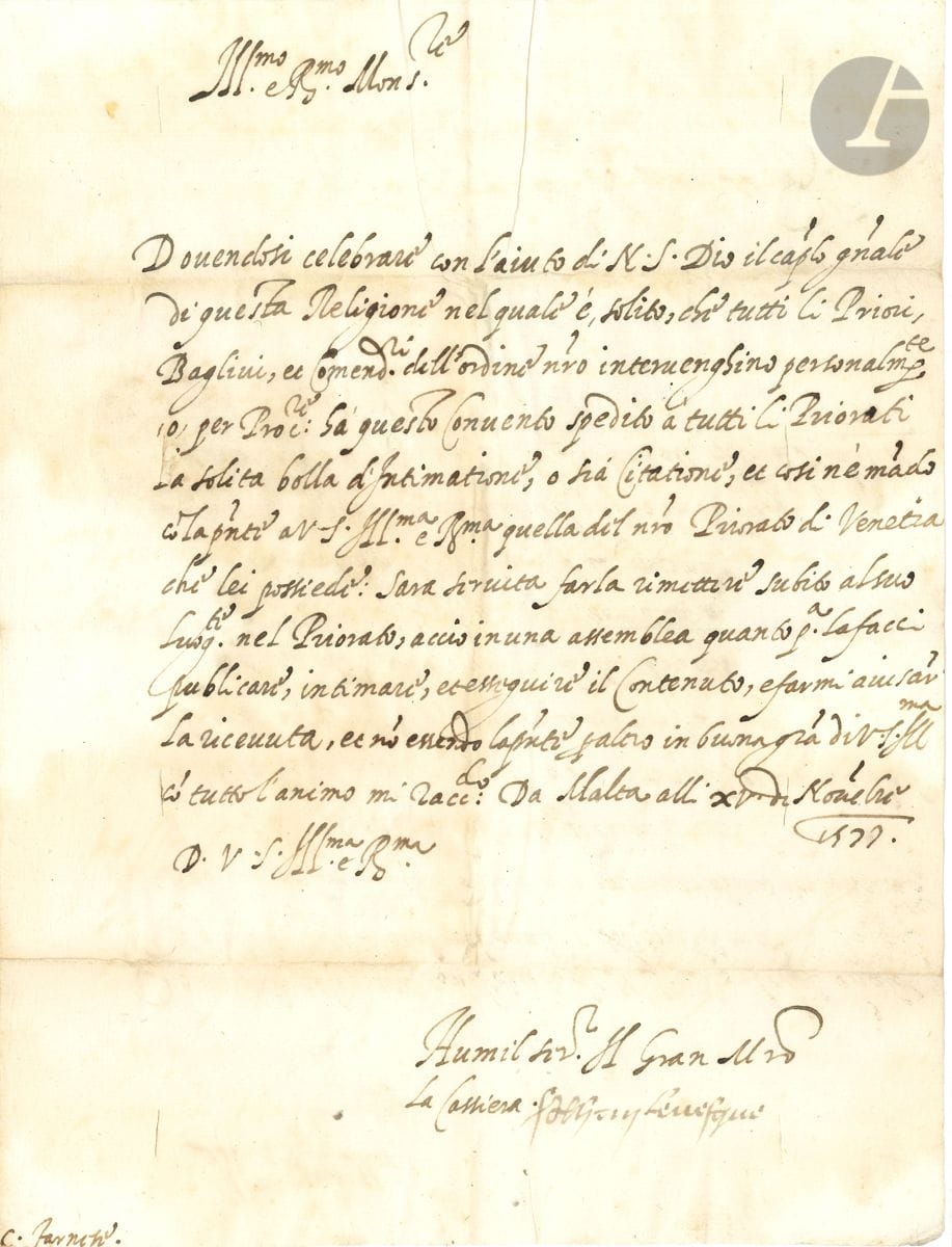 Ordre de MALTE. 19 L.S., Malte 1577-1777 ; la plupart 1 page in-fol. avec adresse et sceau aux armes sous papier ; la plupart en italien.


 Bel ensemble de lettres des Grands Maîtres de l'Ordre de Malte.
 Jehan Levesque, 2 au cardinal Farnese : 15 novembre 1577 concernant une bulle d'intimation pour le " Priorato di Venetia " ; 30 décembre 1578, au sujet de l'admission comme chevalier, malgré sa minorité, d'Antonio, fils de Francesco Spinola.
 Hugues de Loubenx de Verdala, 4 au cardinal Farnese : 12 janvier 1583, au sujet de l'admission de Giovanni Stefano Spinola ; 20 septembre 1583, concernant la République de Venise ; 28 novembre 1574, concernant le priorat de Venise et la commanderie de Montefiascone ; 17 novembre 1585, réclamant la paiement de la dette du cardinal, argent qui sera utile à la Religion.
 Martin Garzez, 2 au duc de Parme : 30 octobre 1596, au sujet du fils d'Alessandro Meliolupi ; 20 octobre 1598, au sujet d'Ortensio, fils de Batolomeo Rosa.
 Alof de Wignacourt, 6 au duc de Parme : 20 août 1603, disant son dévouement ; 19 juin 1612, se réjouissant de la naissance d'un fils du duc ; 10 avril 1616, concernant le Prieur de Naples Ippolito Malaspina ; 12 juillet 1616, pour la dispense de minorité d'Andrea Doria ; 7 janvier 1619, sur l'envoi de grains par la mer ; 12 juin 1621, concernant la mauvaisde conduite du frère Partenio Landriano, jouant aux dés et en relation avec des femmes malhonnêtes.
 Manuel Pinto : 29 mars 1749, au commandeur de Sartous à Marseille, lui recommandant de veiller au service divin dans les églises de sa commanderie, et aux droits et privilèges de l'ordre (en français).
 Emmanuel de Rohan : 17 mars 1777, au marquis della Sembuca, longue lettre dénonçant l'inconduite du prieur de Messine Fr. Michele Paterno Raddusa, et sur les mesures à prendre contre lui (6 p. in-fol.).
