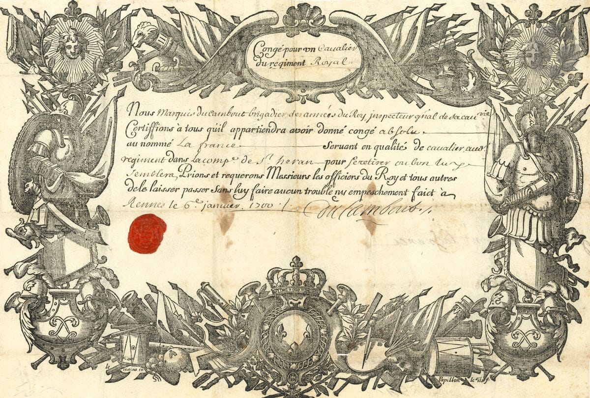 ANCIEN RÉGIME. 7 P.S., XVIIe-XVIIIe s.


 Certificats et congés militaires signés par le capitaine de Maupertuis (1692, mousquetaires à cheval), le maréchal d'Estrées (1693), le marquis du Camboust (1700), le comte de Brienne (1787).
 3 pièces avec vignette : lettre de maîtrise d'ouvrier en soie (Lyon 1728) ; certificat pour Louis Michelin, imprimeur (Senlis, 1785) ; certificat pour un avocat (Dijon 1789).