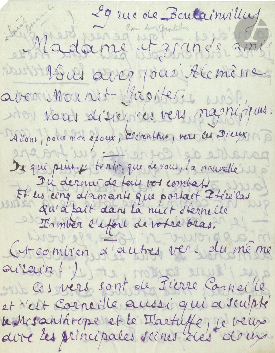 Pierre LOUŸS. L.A.S., 20 rue de Boulainvilliers [vers 1919], à Sarah Bernhardt ; 2 pages petit in-4.


 Sur Molière et Corneille. À propos de l'Amphitryon de Molière où Sarah jouait Alcmène et Mounet Jupiter ; Louÿs cite une réplique d'Alcmène : " De qui puis-je tenir, que de vous, la nouvelle "... Et il affirme : " Ces vers sont de Pierre Corneille et c'est Corneille aussi qui a sculpté le Misanthrope et le Tartuffe, je veux dire les principales scènes des deux comédies. - Vous pensez bien que je ne soutiendrais pas une thèse pareille si je n'en avais la certitude. Vous surprend-elle vraiment, vous qui ressentez de toute votre âme incomparable, le vers incomparable de Corneille, qui frappe, qui respire [...]. Je ne vous demande pas de m'approuver si tôt. Je viens vous demander si vous seriez surprise que j'eusse raison "...
