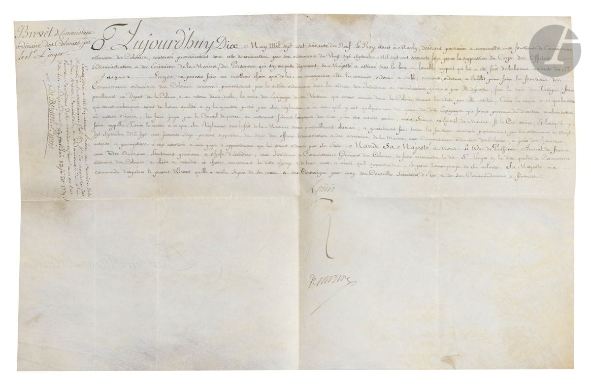 LOUIS XVI (1754-1793). P.S. (secrétaire), contresignée par Sartine, Marly 10 mai 1779 ; parchemin oblong in-fol.


 Brevet de commissaire ordinaire des Colonies pour Jacques Linger, qui devra faire la revue des troupes et des vaisseaux...  Ce brevet est signé au dos par le duc de Penthièvre, amiral de France ; il a été enregistré à la Martinique le 23 juillet 1779, et signé alors par le contrôleur de la marine Boisseret Sainte-Marie.