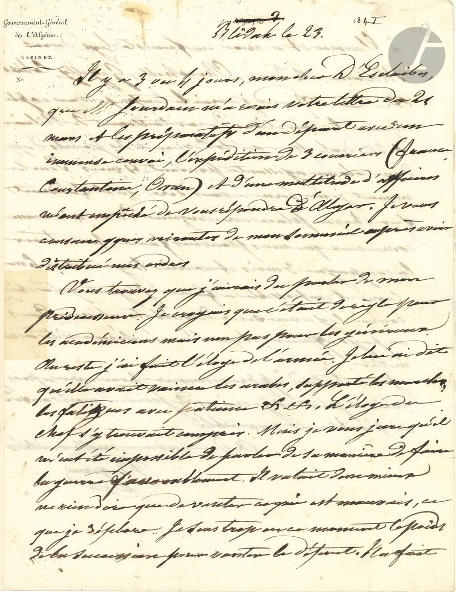Thomas BUGEAUD (1784-1849) maréchal de France. 2 L.A.S., Paris et Blidah 14 février et 23 avril 1841 à son ami Louis d'Esclaibes, colonel en retraite à Chalancey (Haute-Marne) ; 6 pages in-4, et 2 pages in-4 à en-tête Gouvernement-Général de l'Algérie avec adresse.


 Paris14 février. Avant son départ pour l'Algérie, où il a ordre " de pousser vivement la guerre contre Abd-el-Kader et de n'écouter de sa part aucune proposition ", Bugeaud rappelle le traité de La Tafna et fait l'état des lieux après le départ de son prédécesseur, le maréchal Valée : " Cette manière d'occuper le pays est déplorable. [...] C'est une tâche bien difficile que la mienne. Je n'ai rien fait pour qu'on me la donnât, j'ai fait le contraire, car je n'ai pas laissé échapper une occasion de dire à la tribune et partout que je regardais l'Affrique comme une plaie de la France. Si Mr le Mal V. croit que j'ai travaillé à le supplanter il est dans une complète erreur "...
 Blidah 23 avril 1841. Bugeaud a fait l'éloge de l'armée, mais pas celui de Valée : " je vous jure qu'il m'était impossible de parler de sa manière de faire la guerre favorablement. Il vaut mieux ne rien dire que de vanter ce qui est mauvais, ce que je déplore [...] Il a fait à l'armée et à moi un funeste legs dans Milinna, Medeah, Cherchell "...
 On joint la reproduction d'un billet de Charles Delescluze.