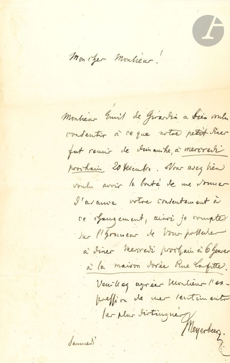 Giacomo MEYERBEER (1791-1864). L.A.S., Samedi [16 décembre 1843 ?] ; 1 page in-8 à son chiffre. Au sujet d un dîner le mercredi 20 décembre avec Émile de Girardin : je compte sur l honneur de vous posséder à diner mercredi prochain à 6 heures à la maison dorée Rue Lafitte ...