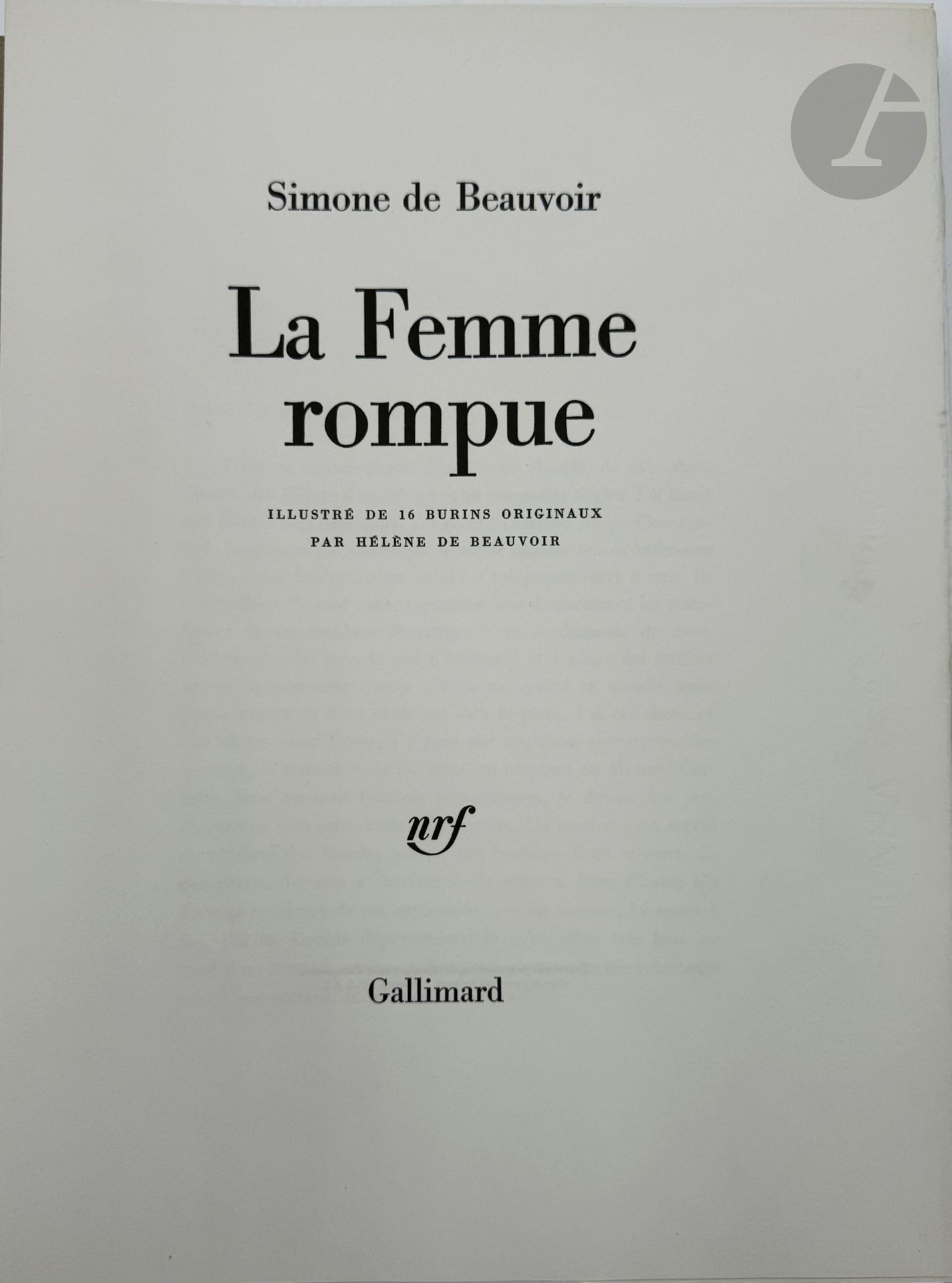 BEAUVOIR (Hélène de) - BEAUVOIR (Simone de).
La Femme rompue.
Paris : Gallimard, [1967]. —In-folio, en feuilles, couverture rempliée, chemise et étui de l'éditeur.
Édition originale tirée à 143 exemplaires, illustrée de 16 burins originaux à pleine page de la peintre Hélène de BEAUVOIR (1910-2001) sœur de la romancière.

Un des 107 exemplaires sur vélin pur chiffon des Papeteries de Lana, très bien conservé. Quelques rousseurs éparses.