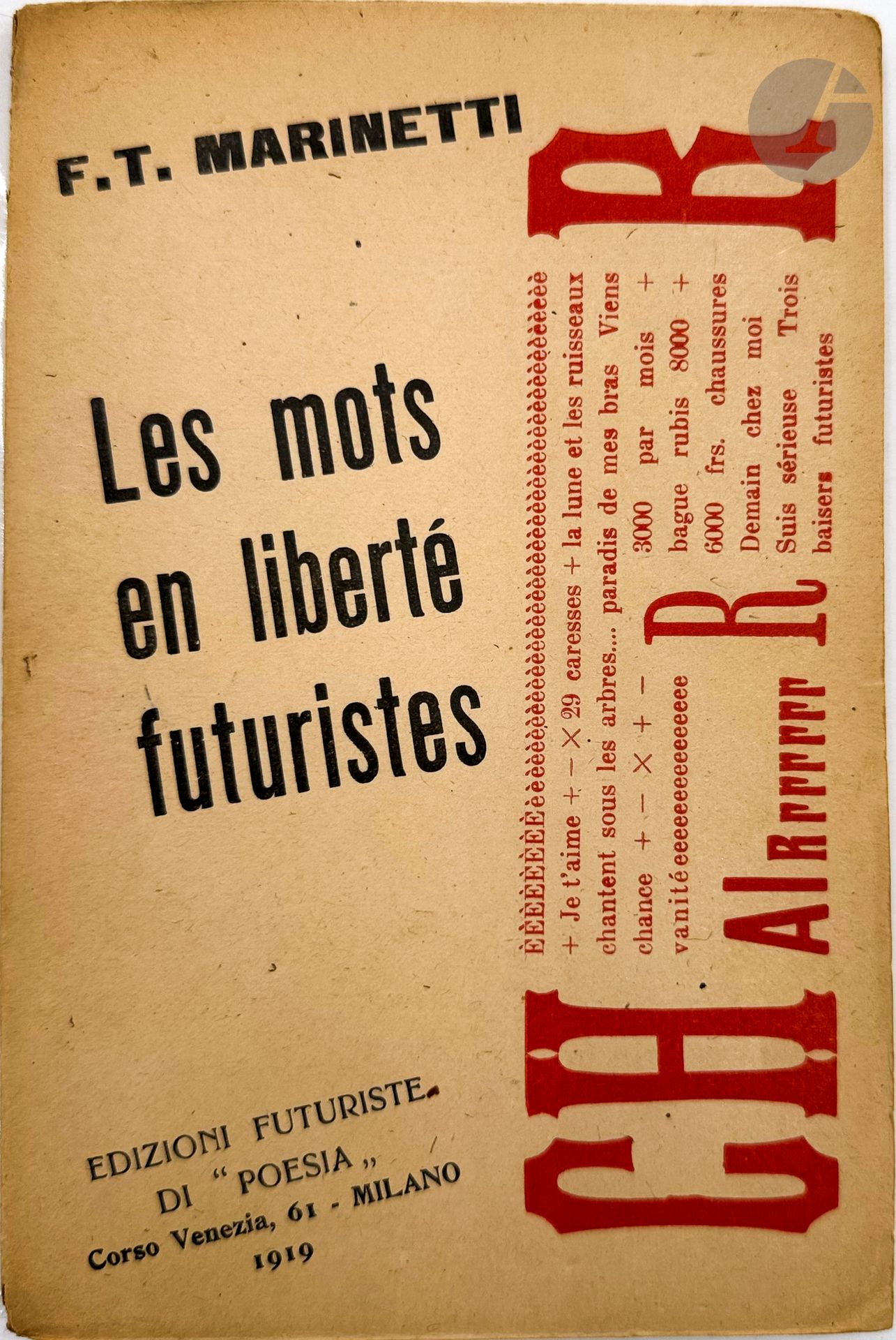 MARINETTI (Filippo Tommaso).
Les Mots en liberté futuristes.
Milan : Poesia, 1919. —In-12, broché.
Édition originale de ce célèbre ouvrage de Marinetti, que l'on peut considérer comme étant la somme des recherches futuristes sur l'écriture. Elle comprend 4 feuillets dépliants inclus dans la pagination.

Couverture légèrement brunie sinon exemplaire très bien conservé. Petit manque en bas du dos.